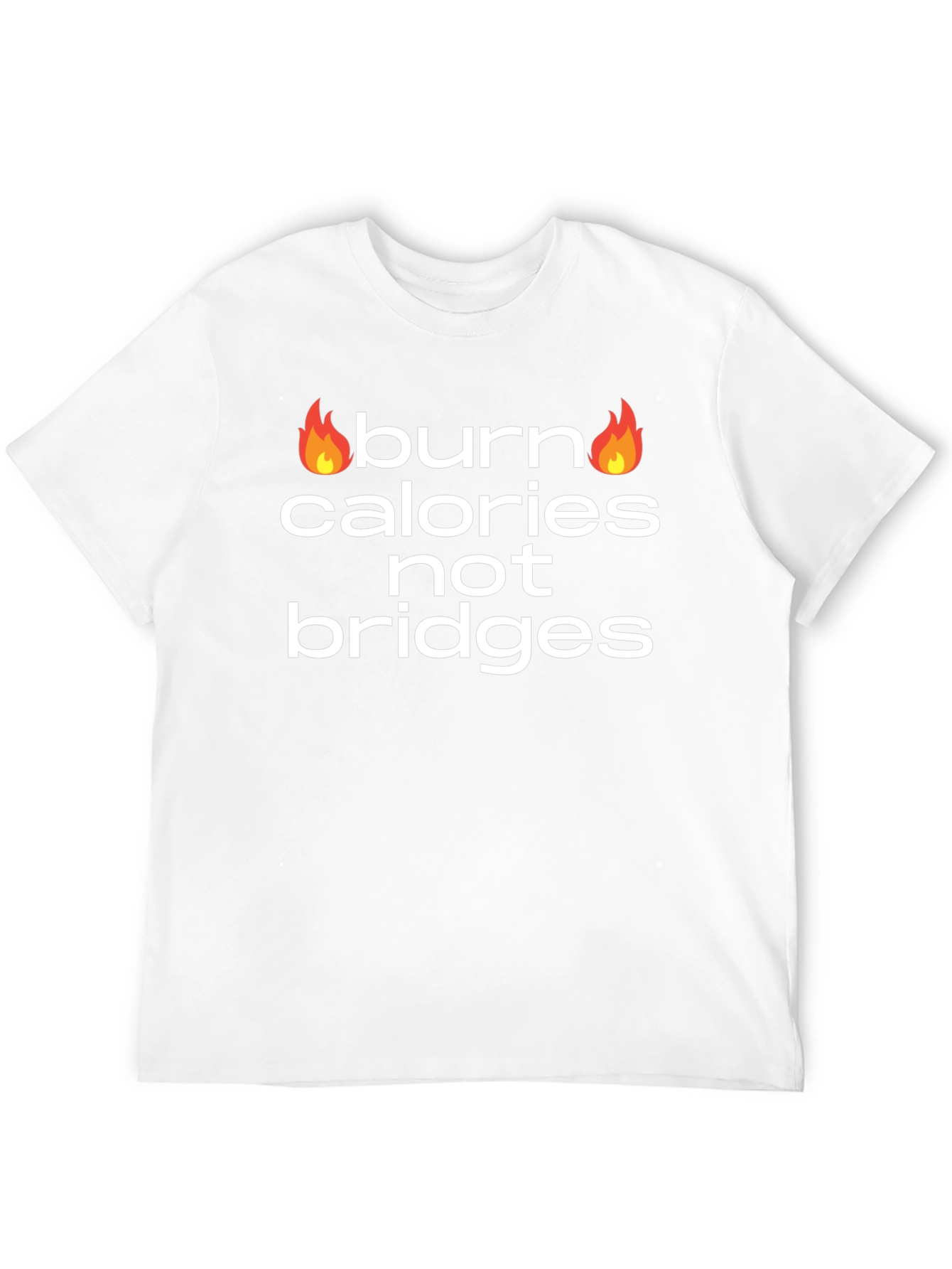 Burn Calories Not Bridges Graphic Tee