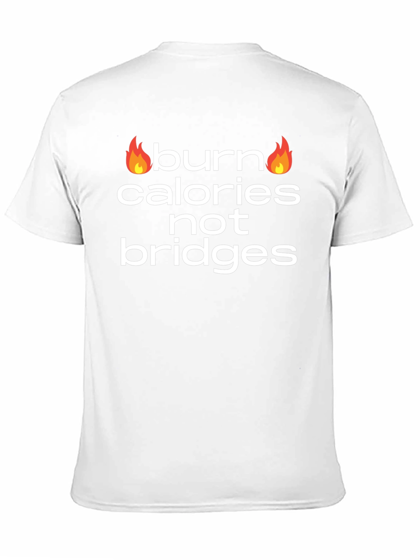 Burn Calories Not Bridges Graphic Tee