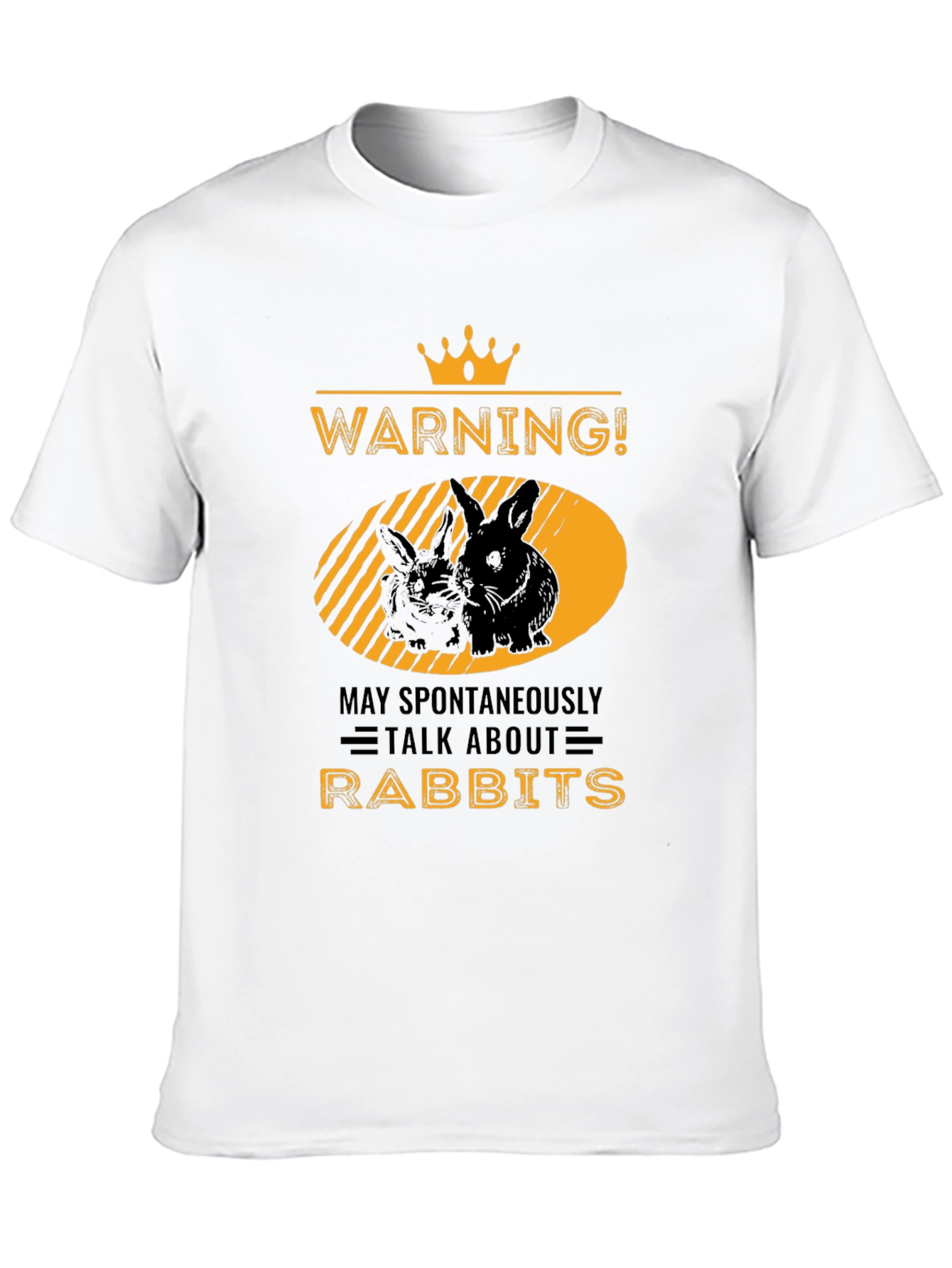 Warning! May Spontaneously Talk About Rabbits T-Shirt