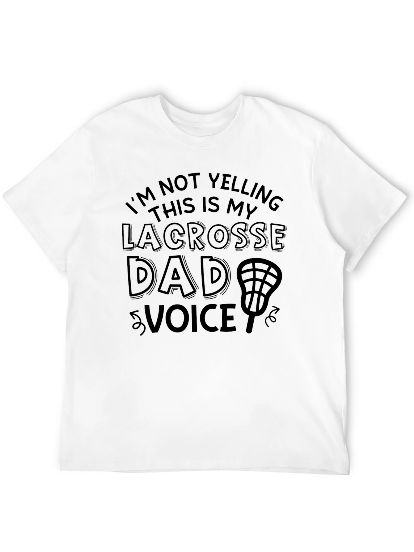 Lacrosse Dad Voice T-Shirt
