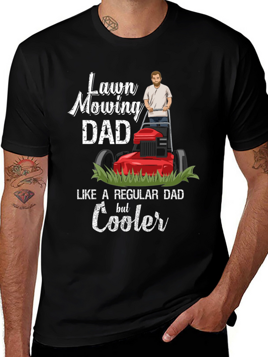 Lawn Mowing Dad T-Shirt - Cooler Than a Regular Dad!
