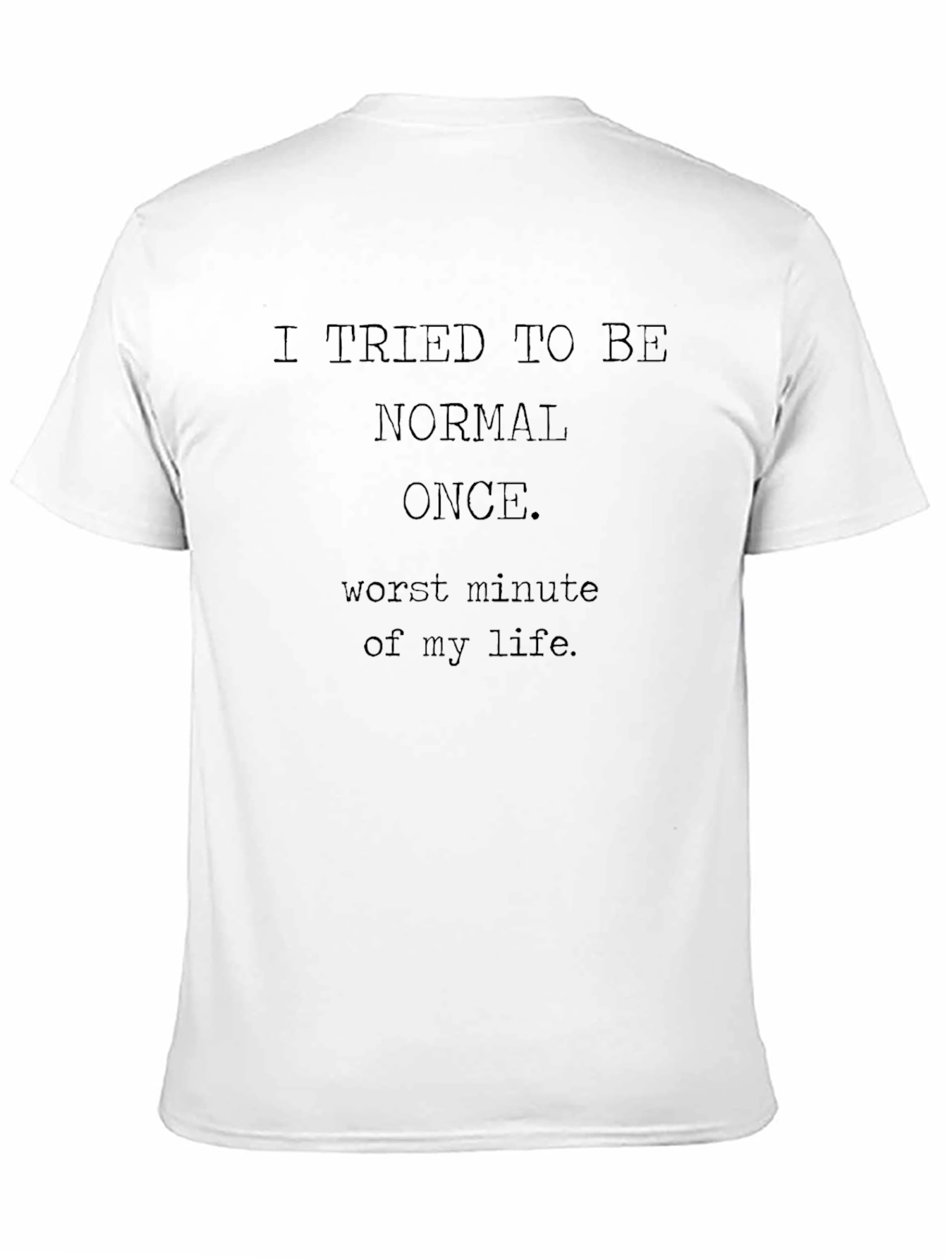 Funny Tried To Be Normal Graphic T-Shirt