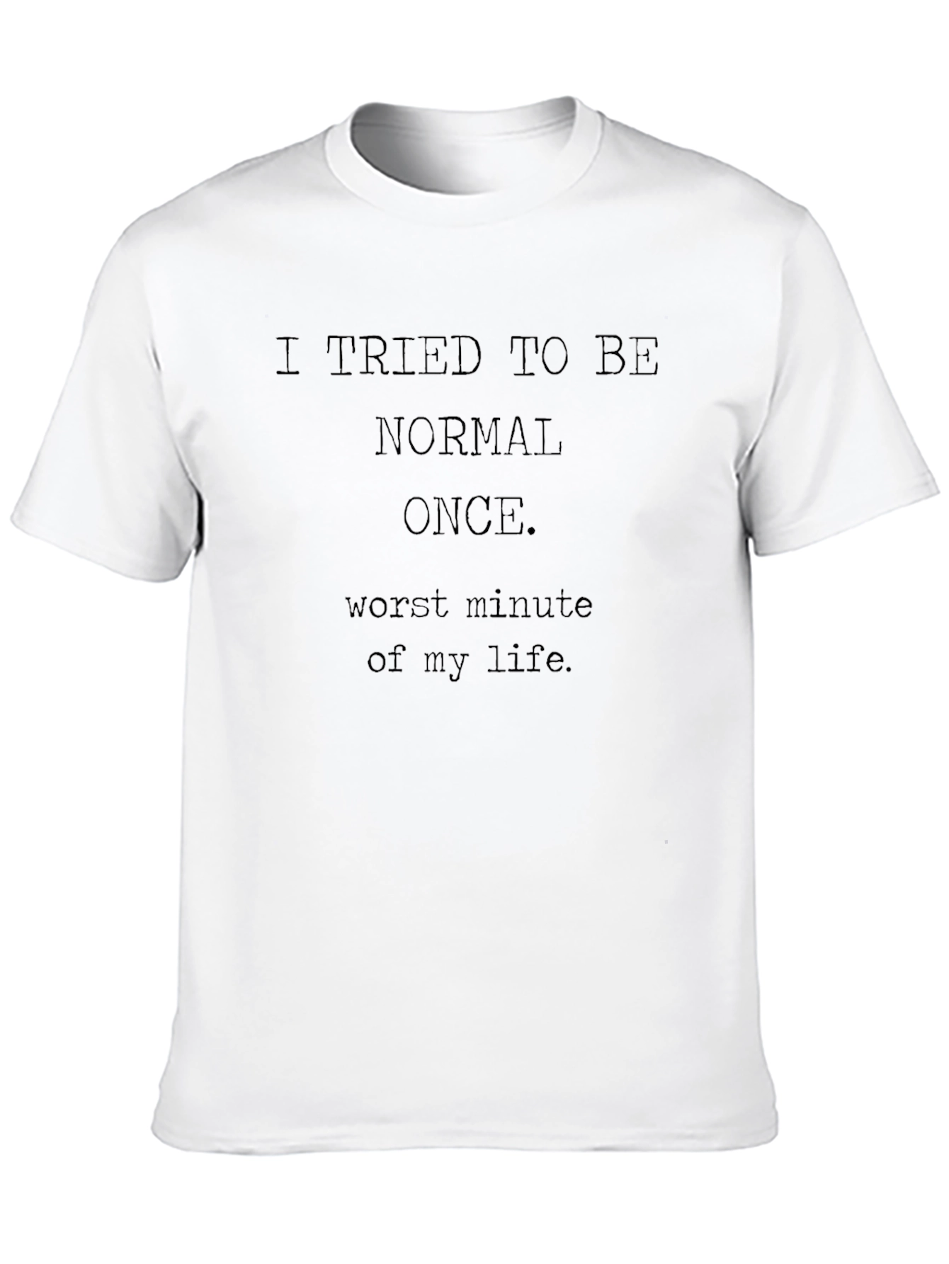 Funny Tried To Be Normal Graphic T-Shirt