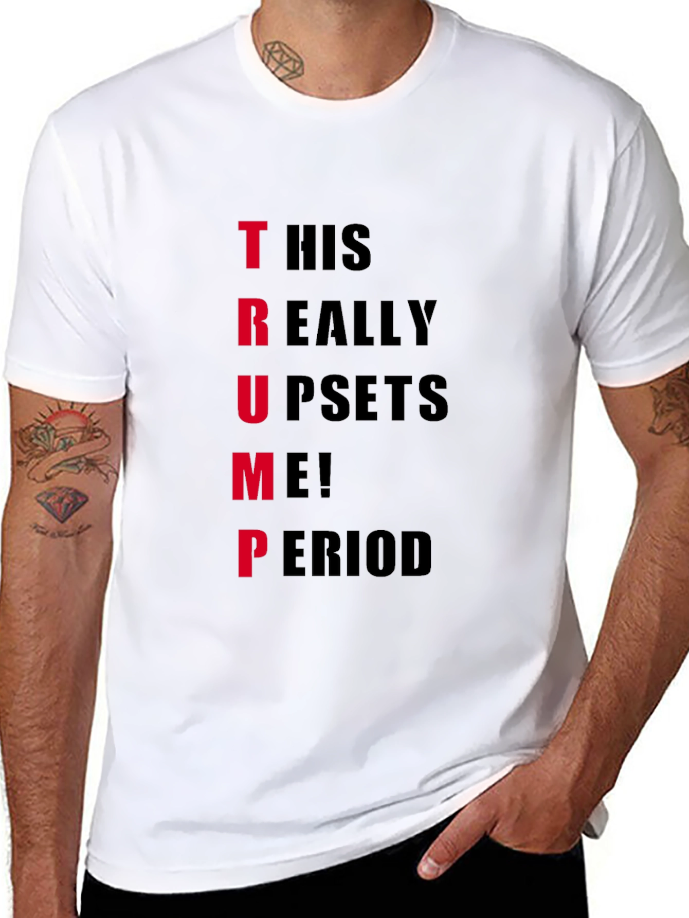 Trump Upset T-Shirt - Funny Political Statement Tee