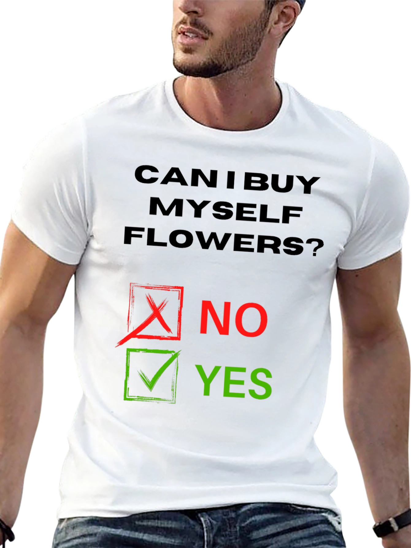 Can I Buy Myself Flowers? Humor T-Shirt