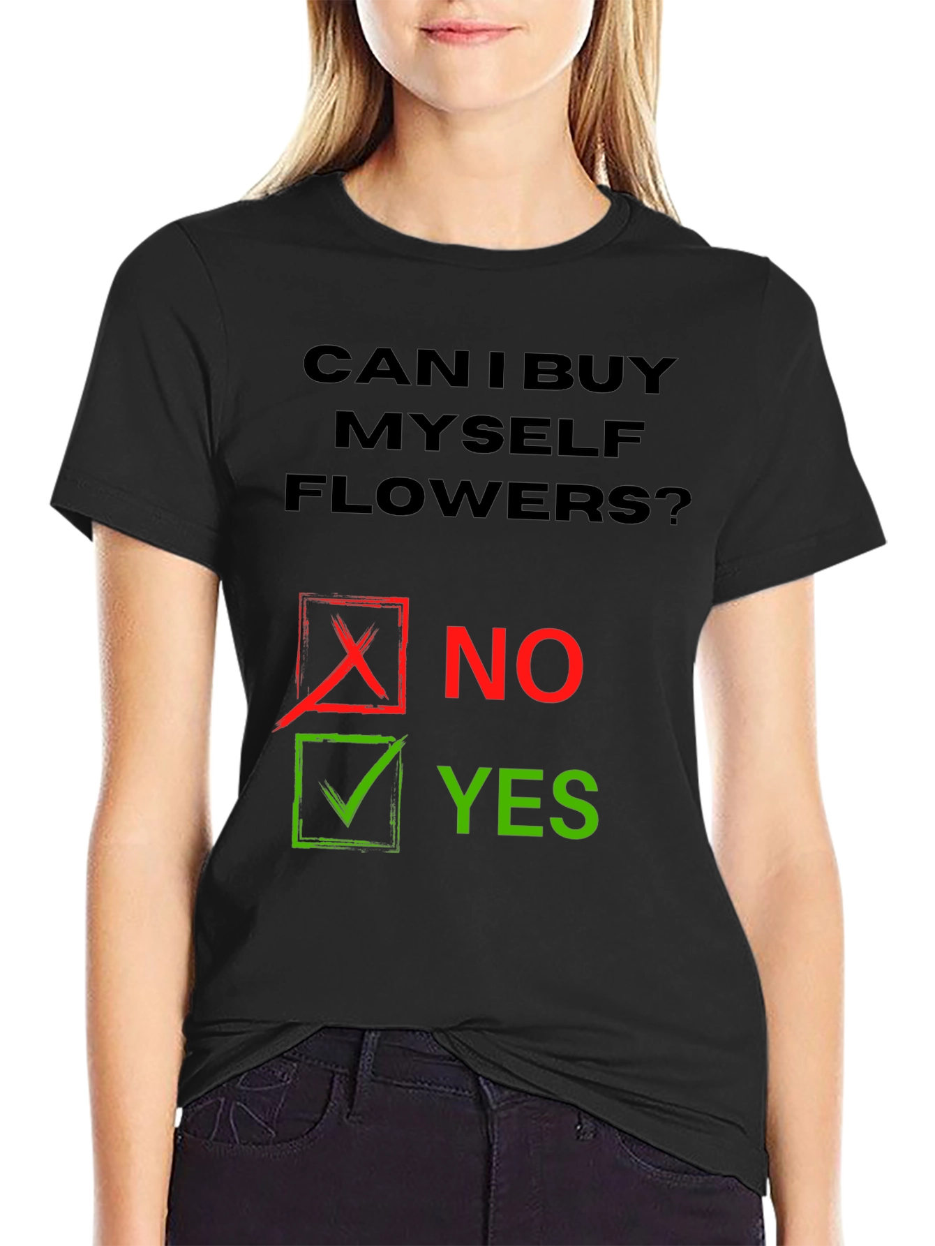 Can I Buy Myself Flowers? Humor T-Shirt