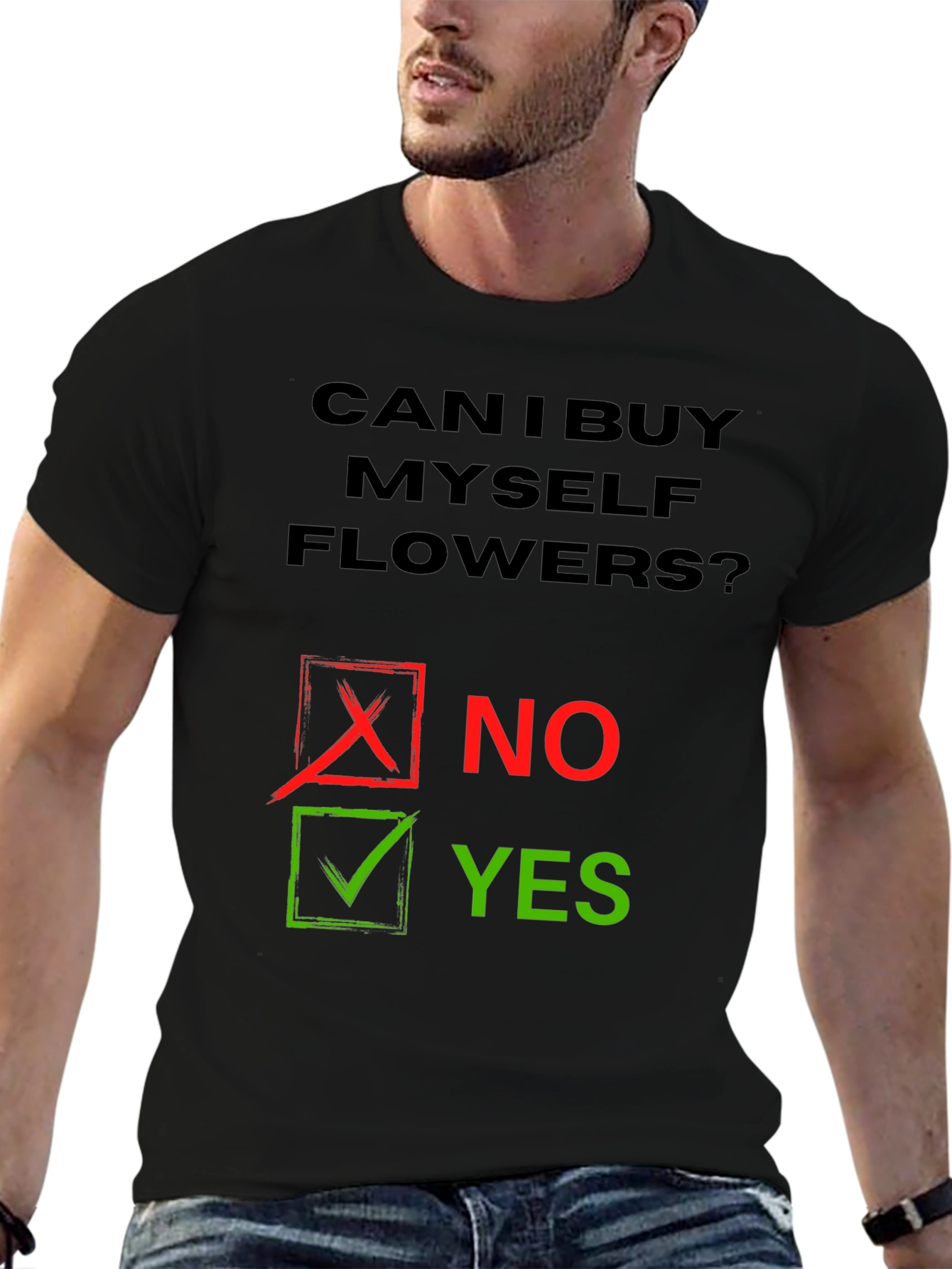 Can I Buy Myself Flowers? Humor T-Shirt