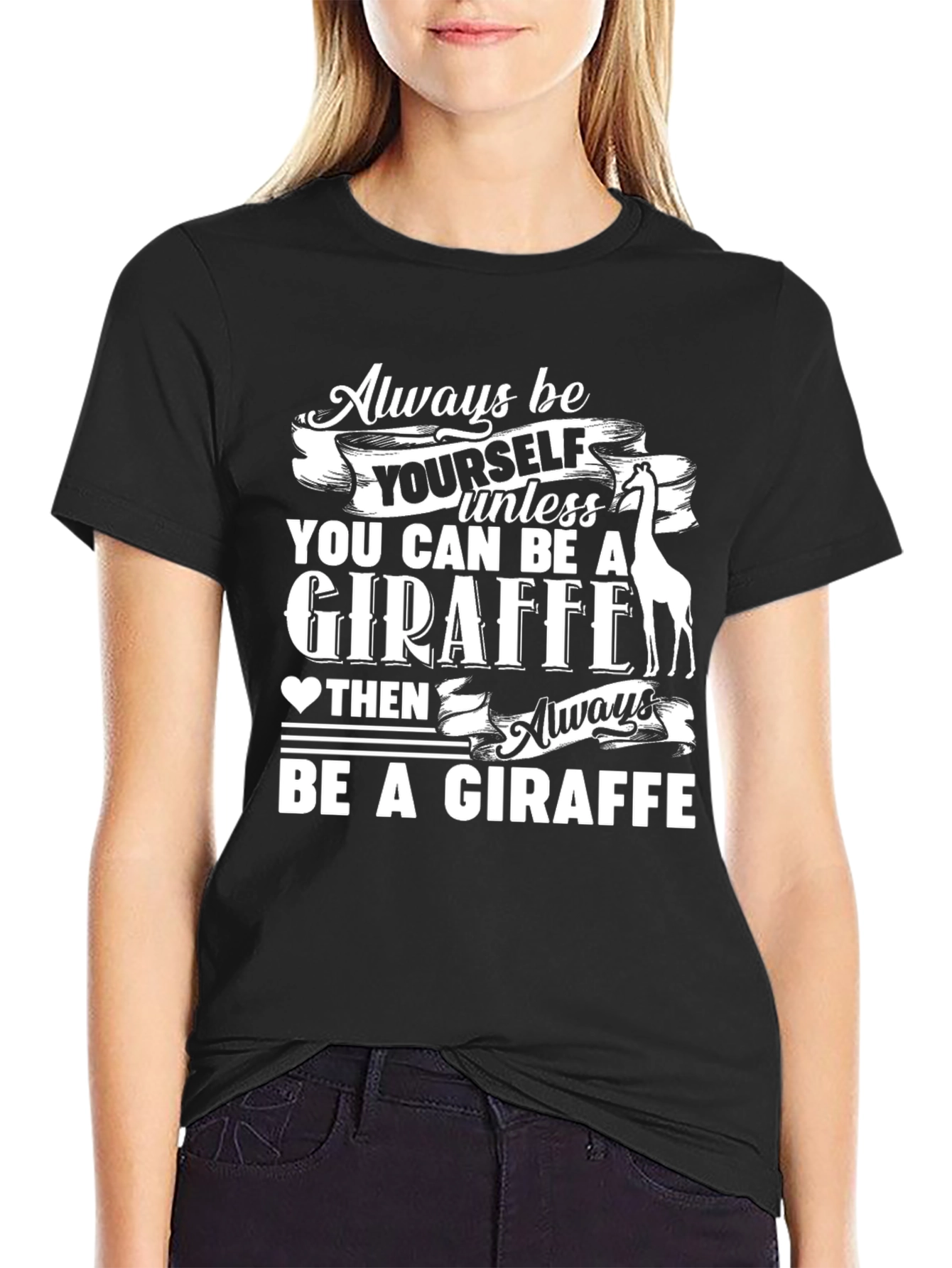 Always Be a Giraffe T-Shirt - Funny Animal Tee