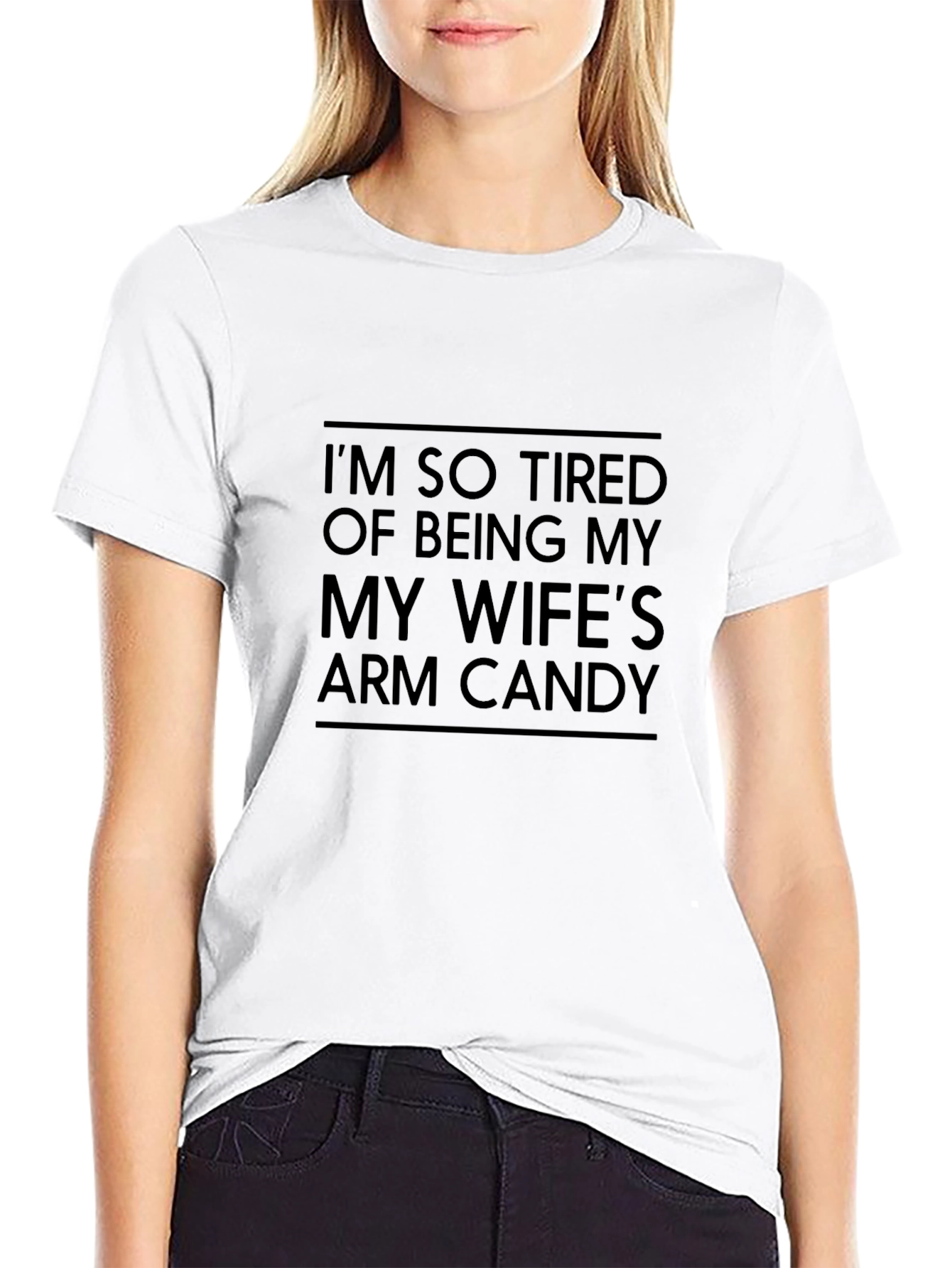 Wifes Arm Candy Funny T-Shirt