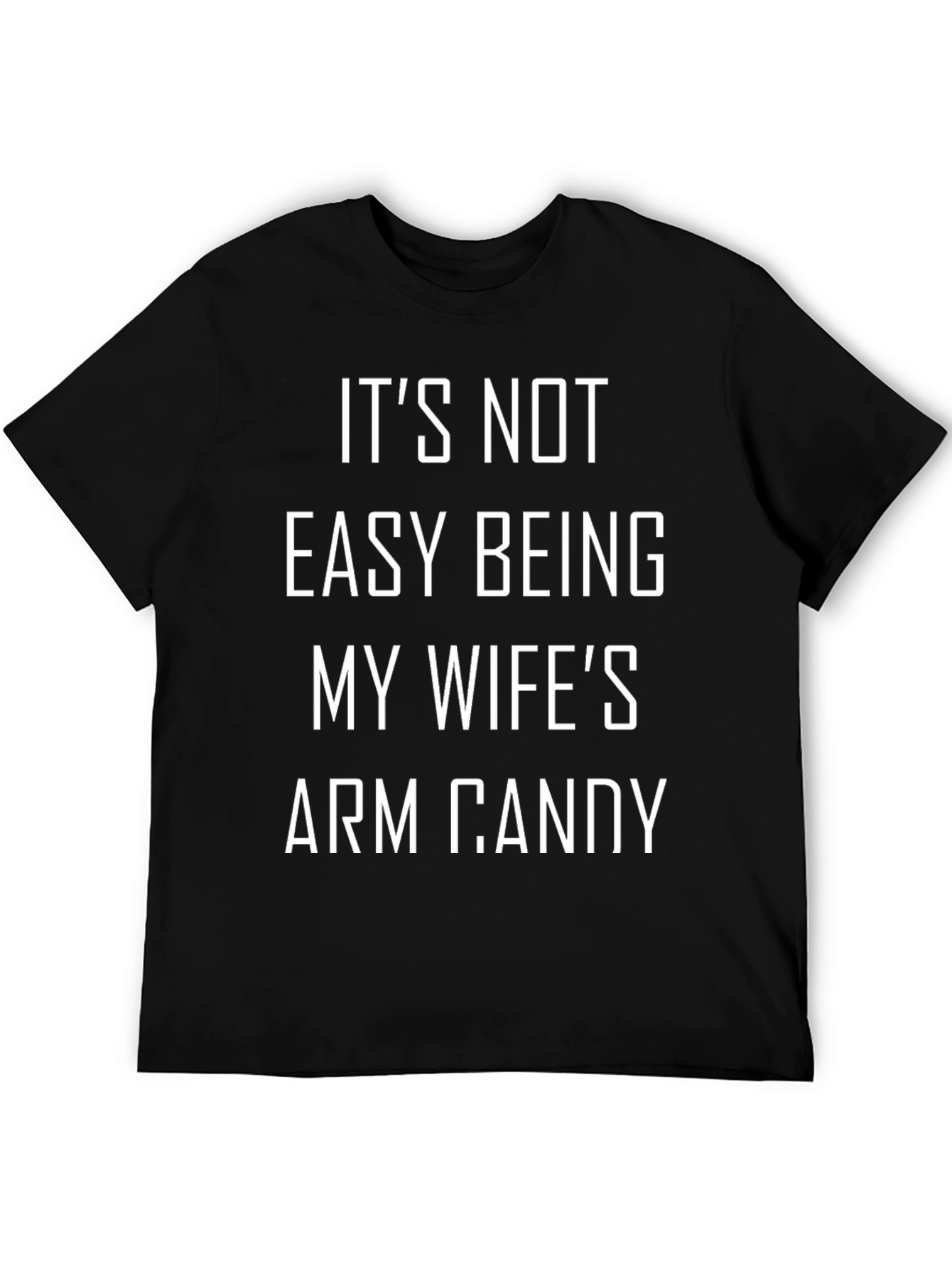 Funny Husband T-Shirt - Arm Candy