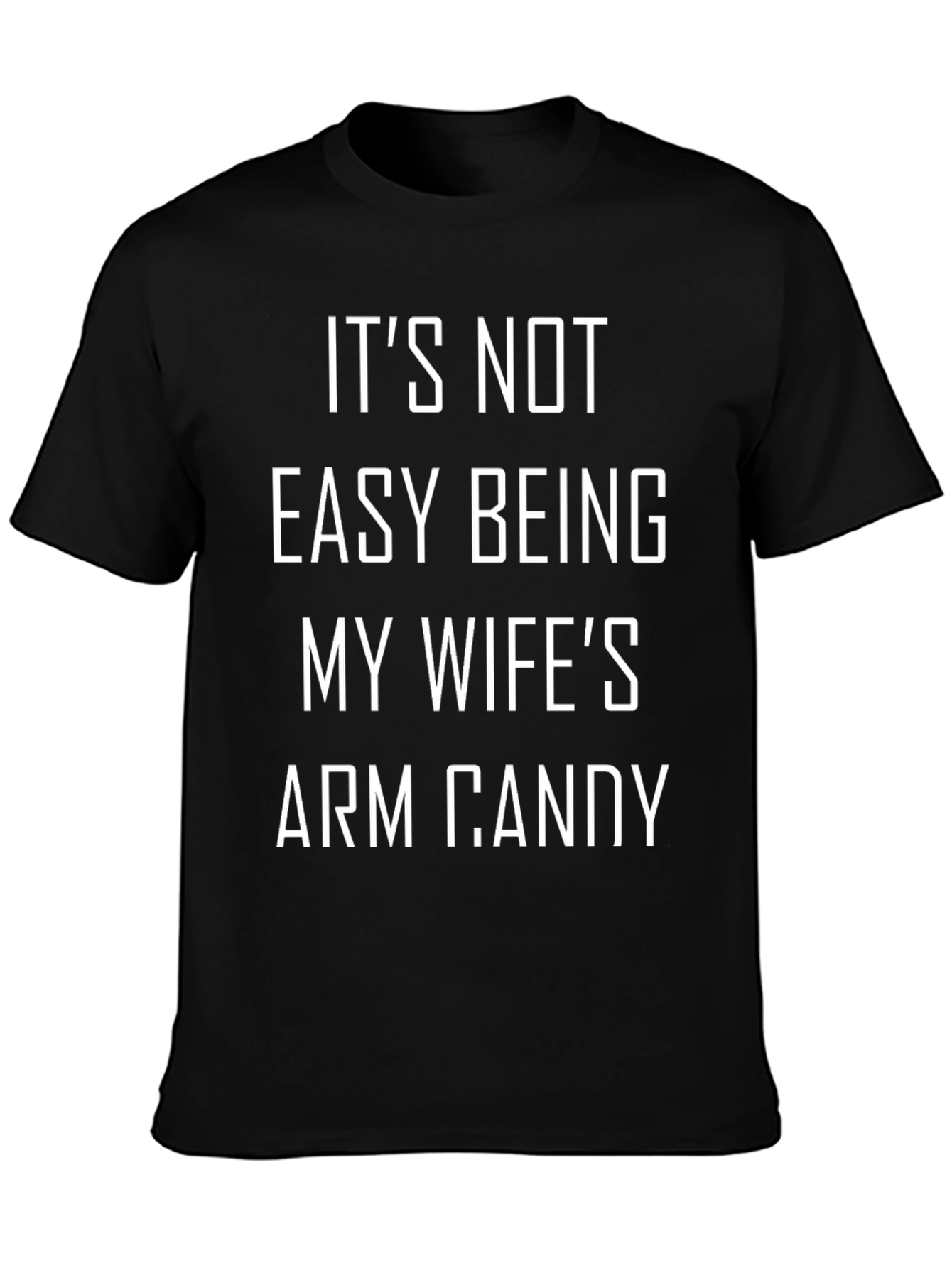 Funny Husband T-Shirt - Arm Candy