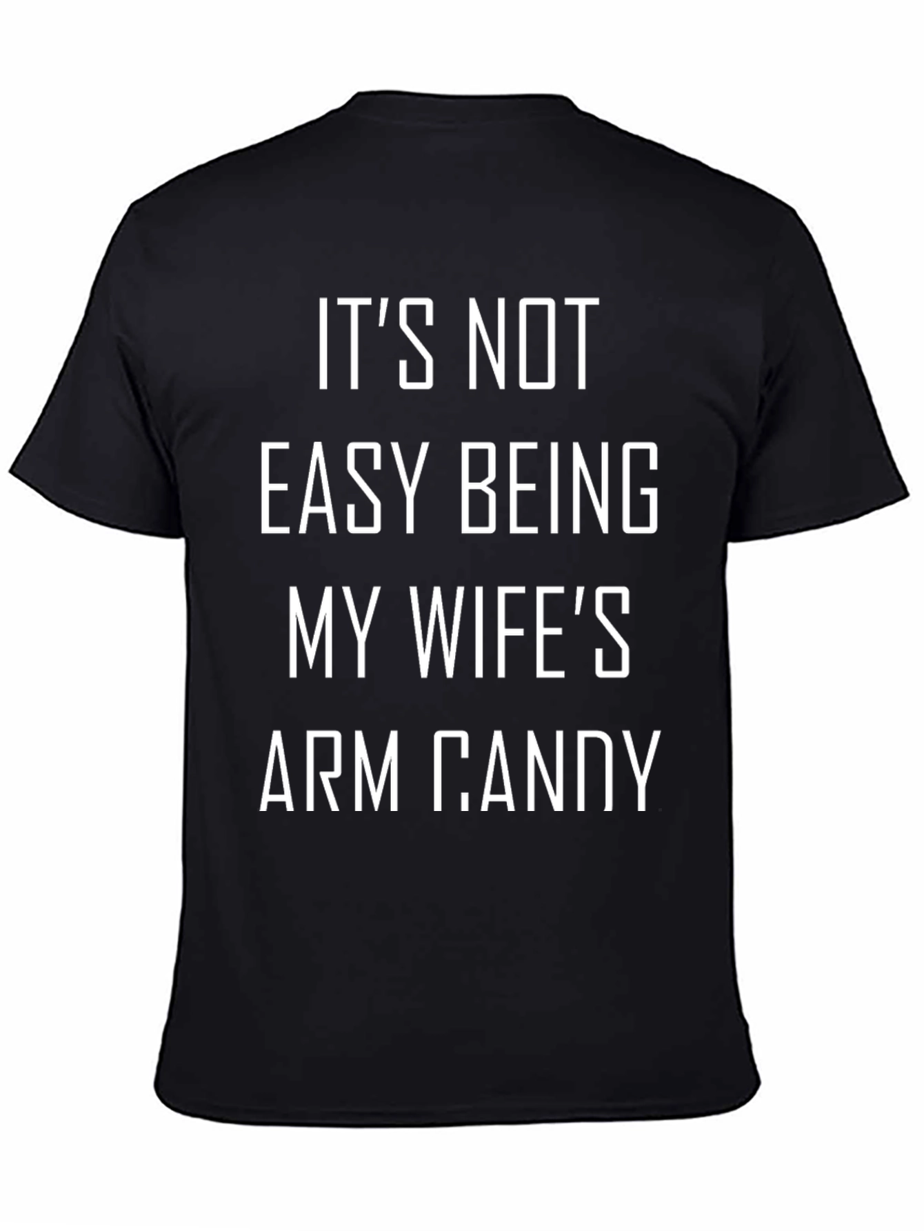 Funny Husband T-Shirt - Arm Candy