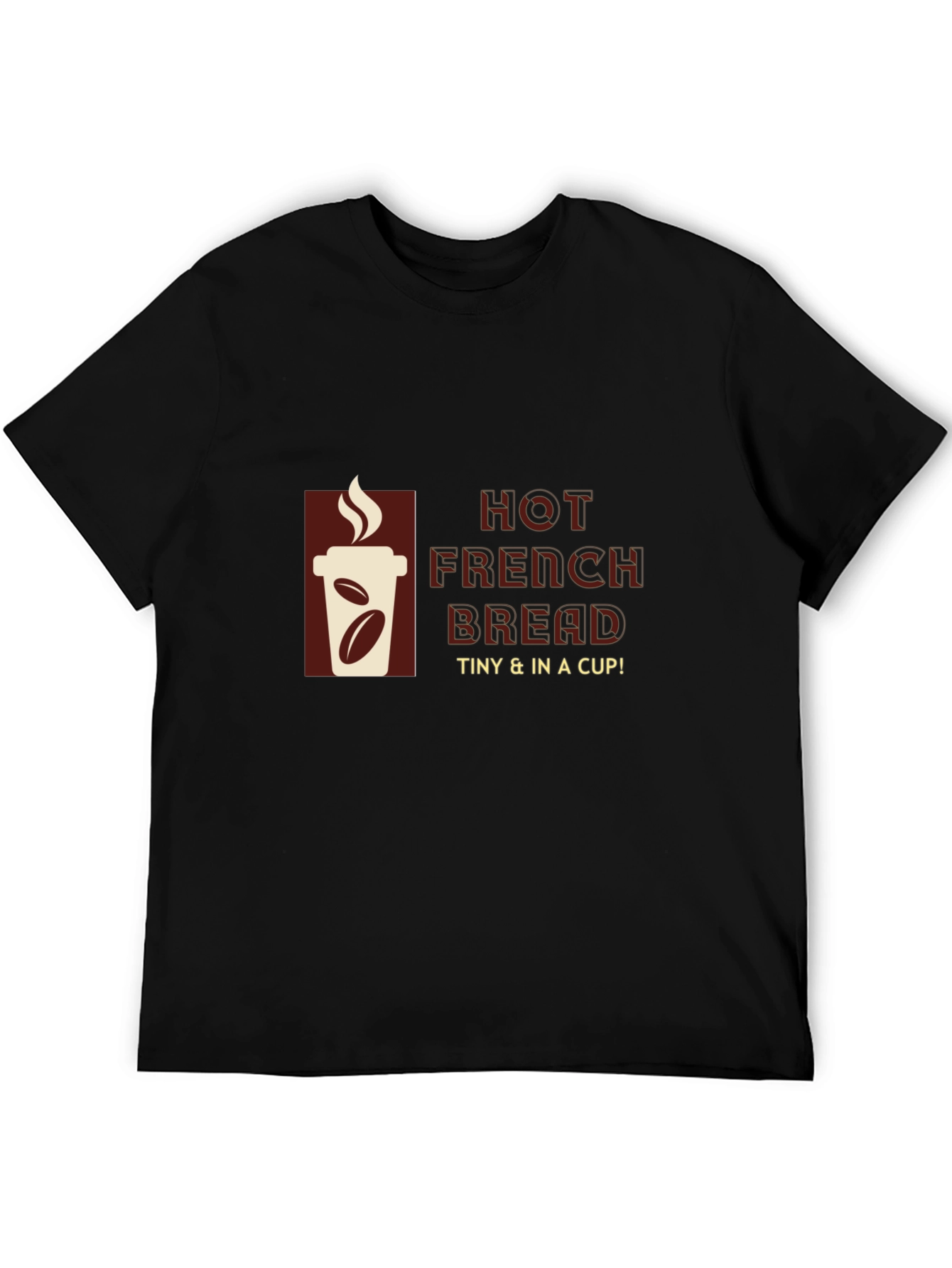 Hot French Bread T-Shirt - Coffee Cup Design