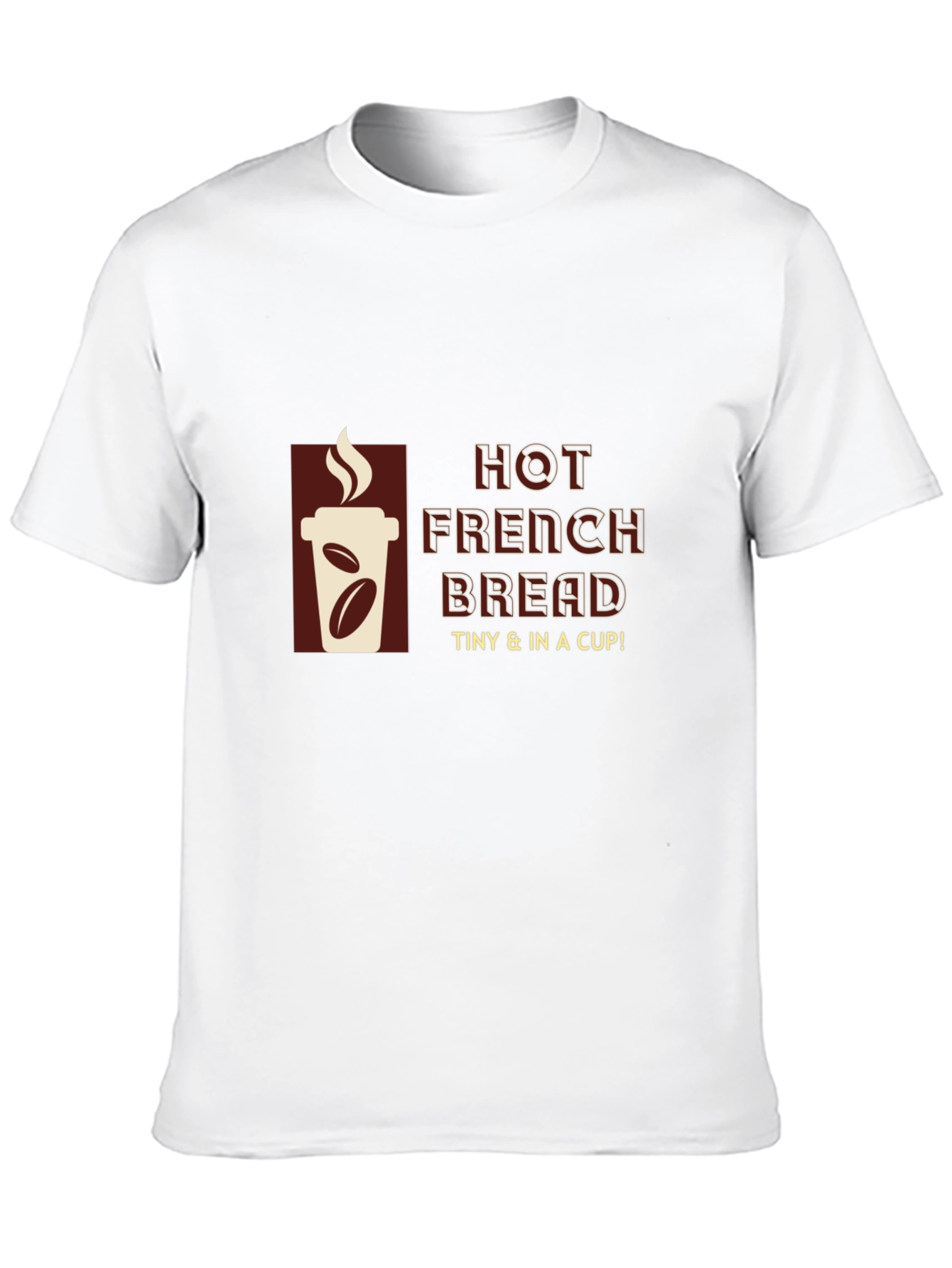 Hot French Bread T-Shirt - Coffee Cup Design