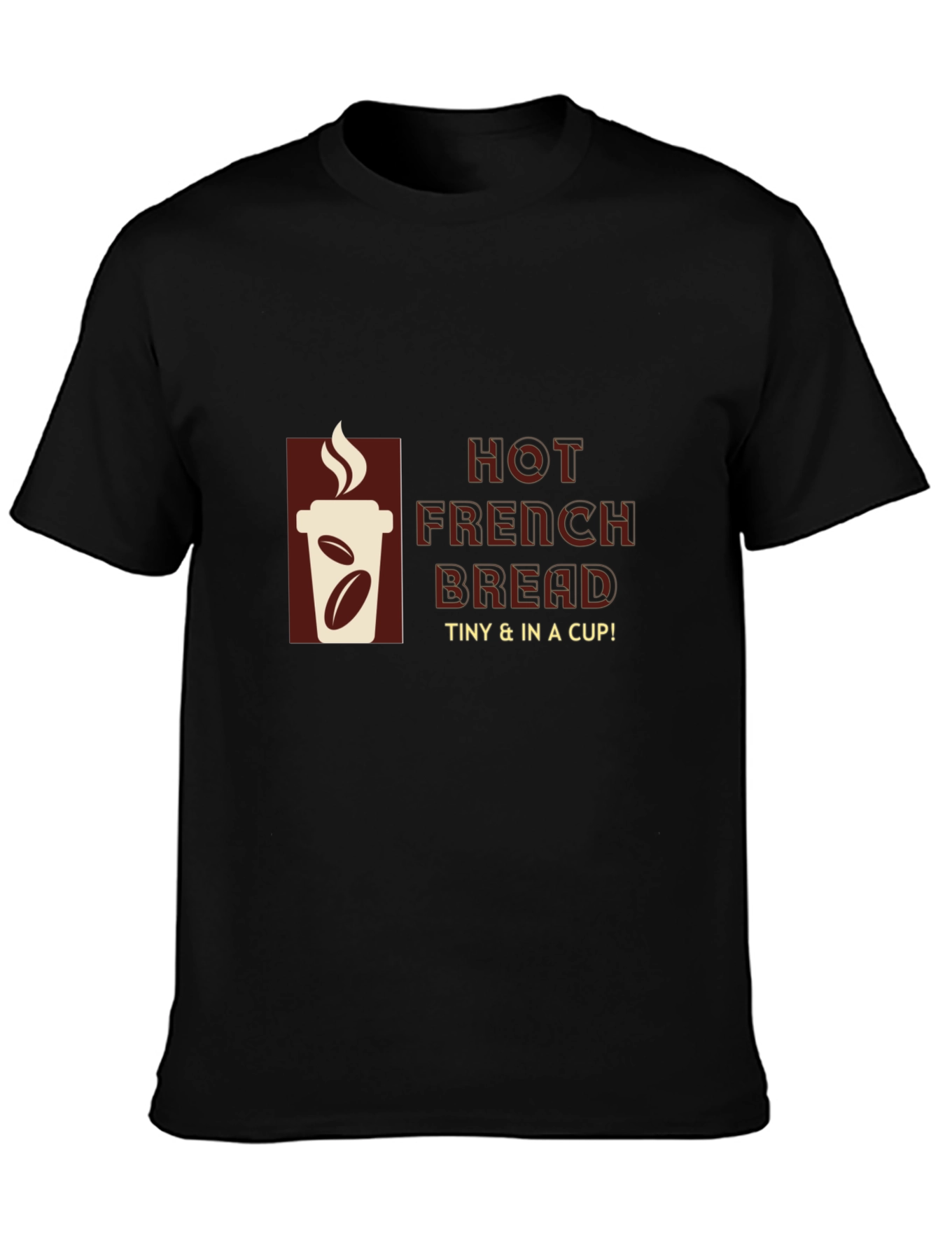 Hot French Bread T-Shirt - Coffee Cup Design