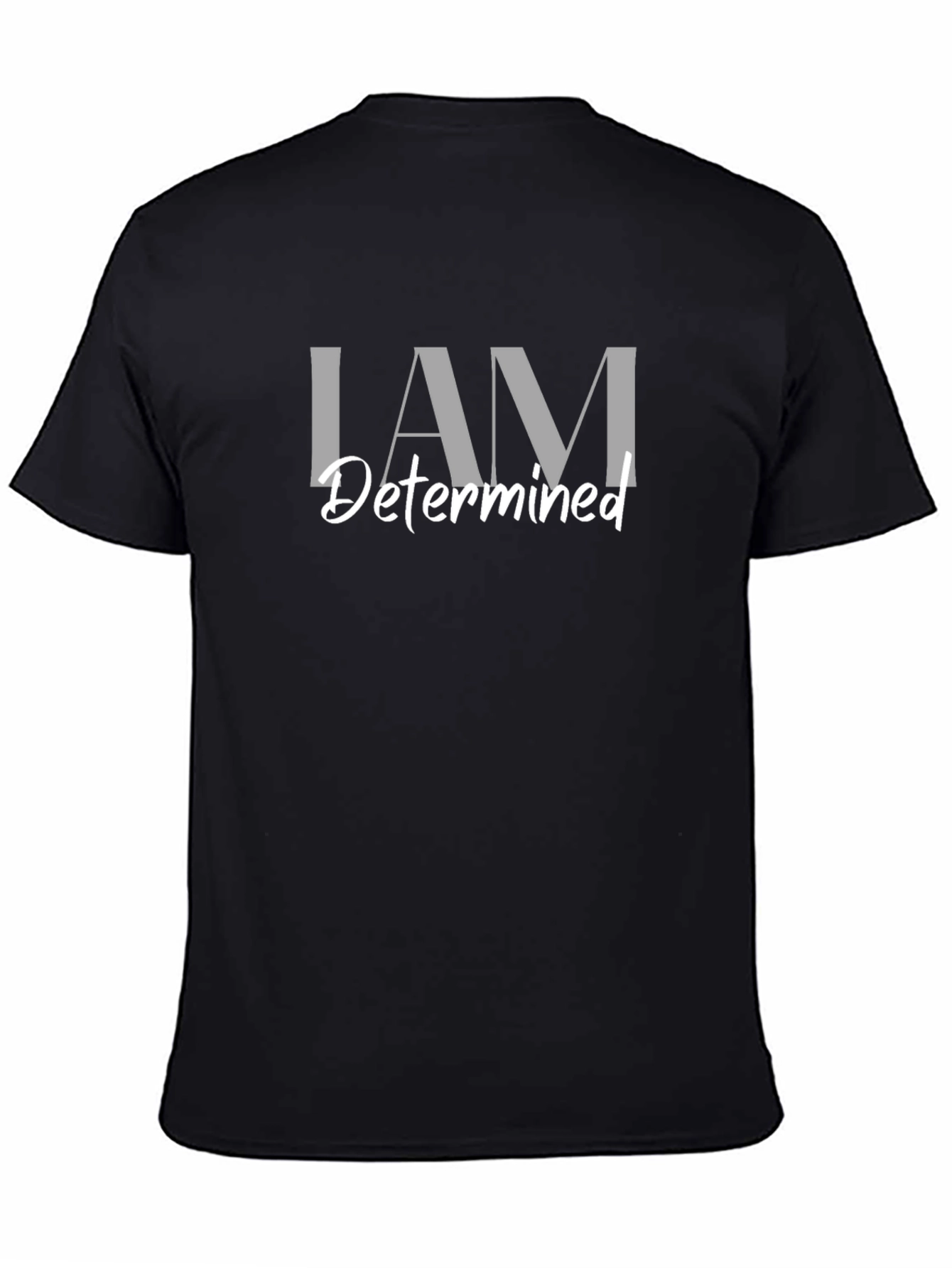 I AM Determined Graphic Tee - Motivational Shirt