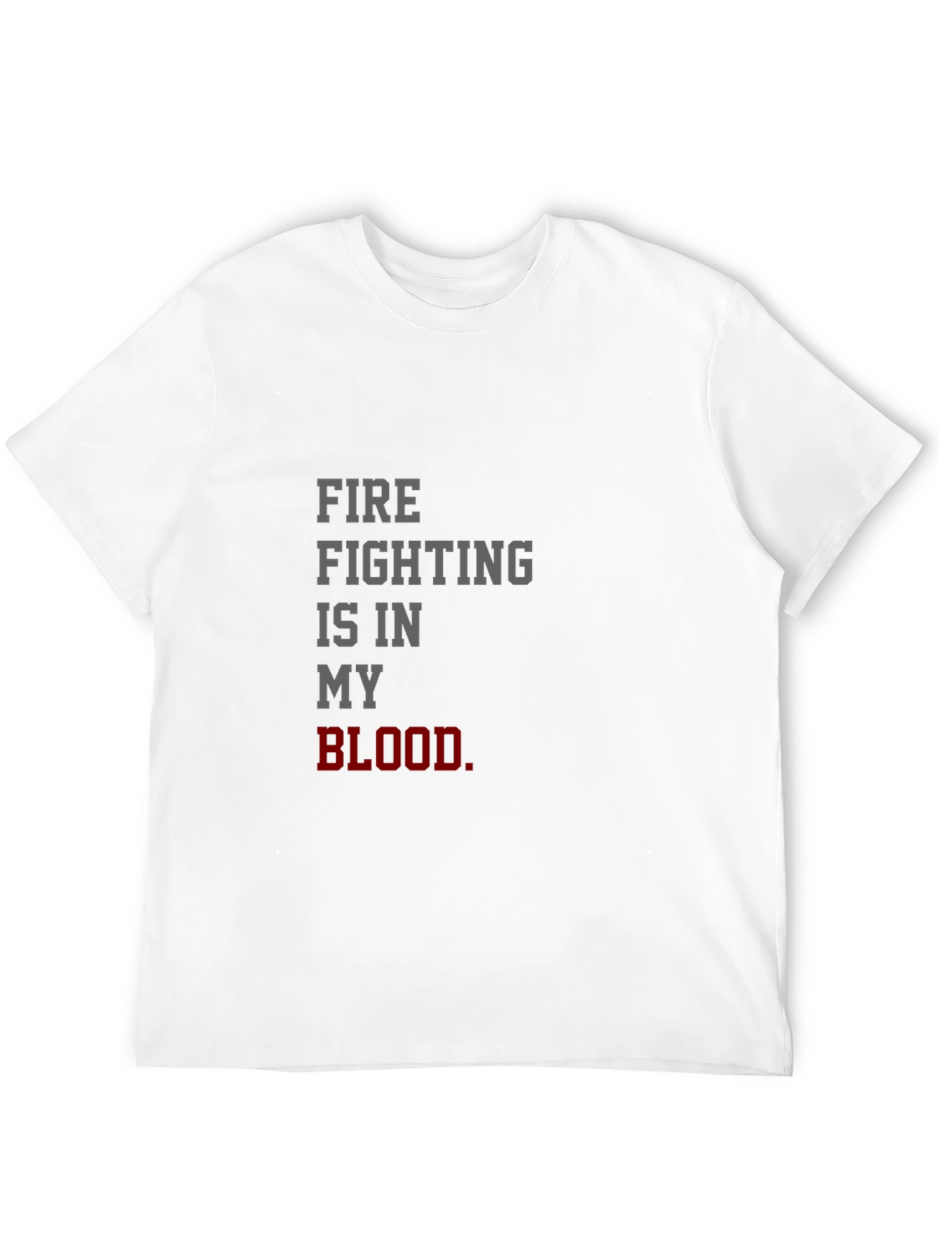 Firefighting Is In My Blood T-Shirt