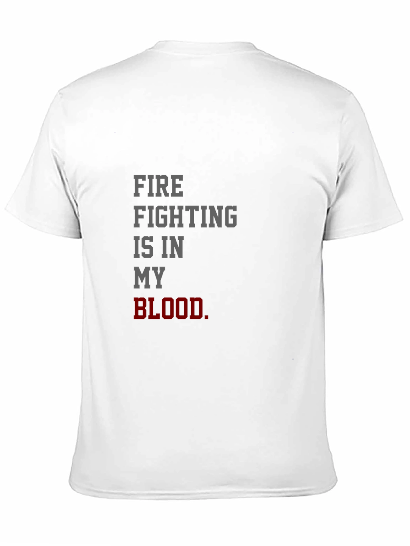 Firefighting Is In My Blood T-Shirt