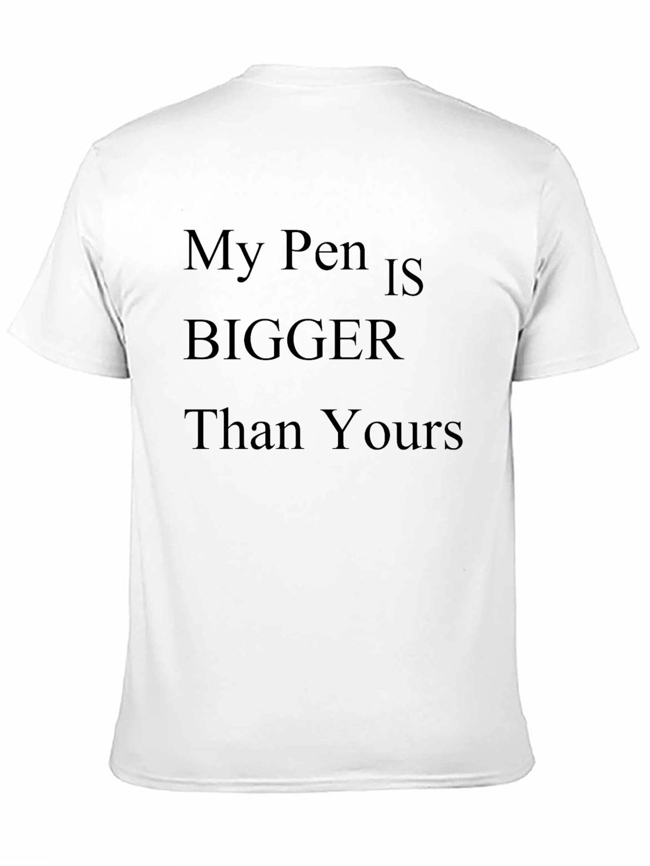 Funny Mens T-Shirt: My Pen Is Bigger Than Yours