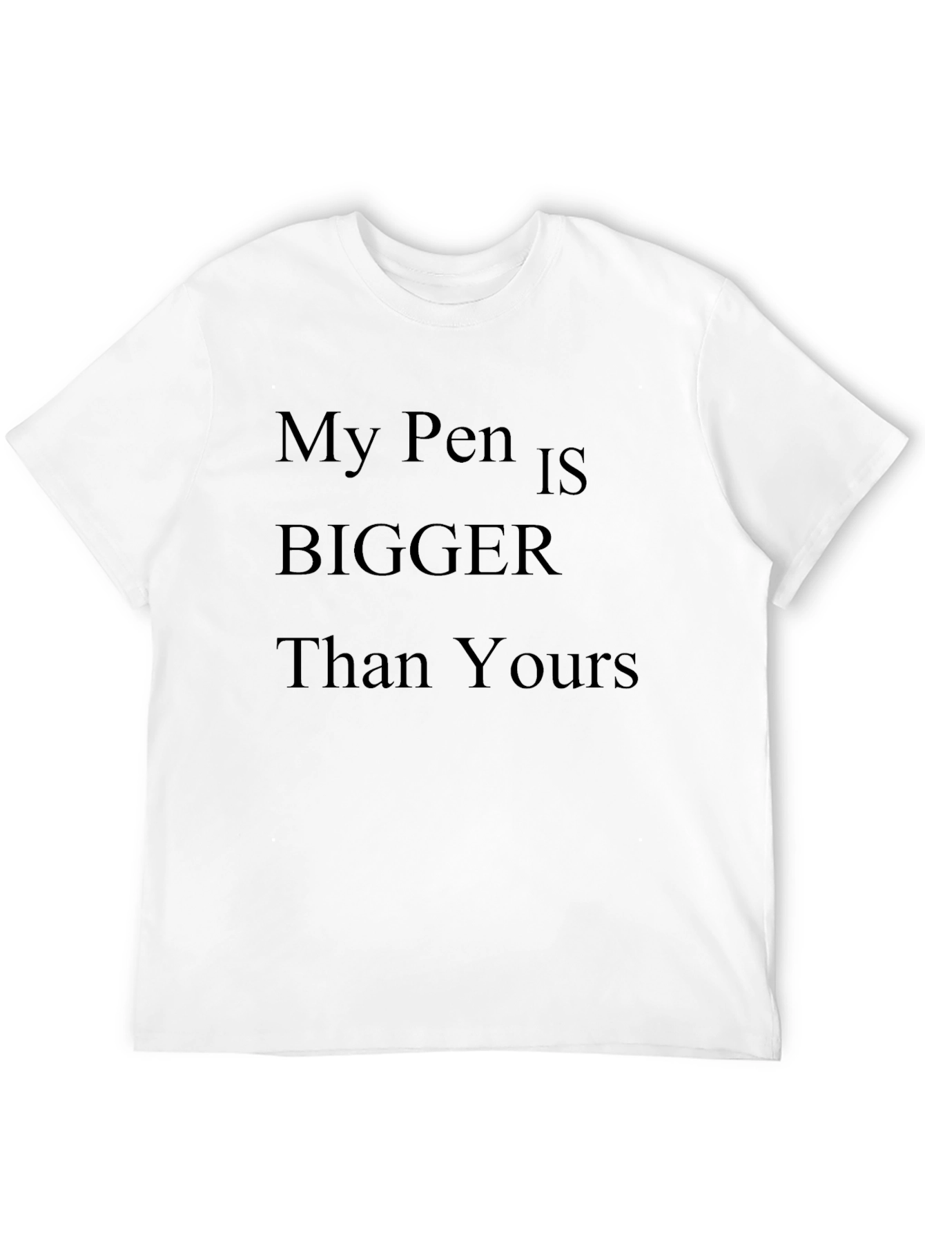 Funny Mens T-Shirt: My Pen Is Bigger Than Yours