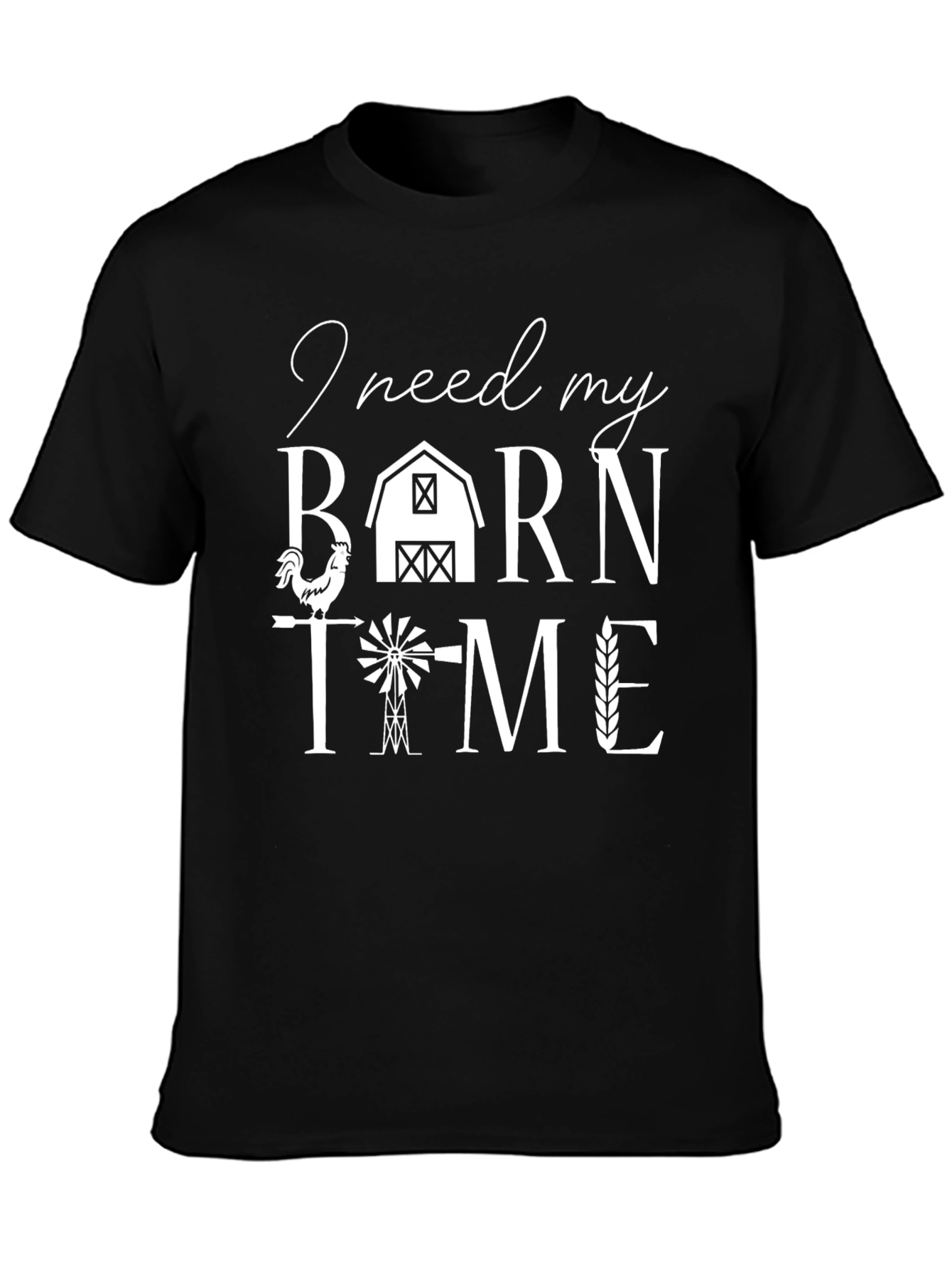 I Need My Barn Time Black Graphic T-Shirt