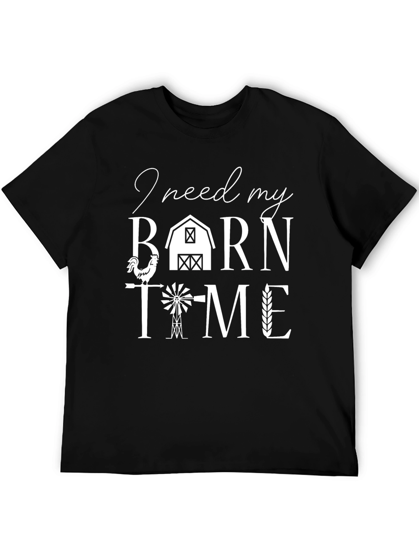 I Need My Barn Time Black Graphic T-Shirt