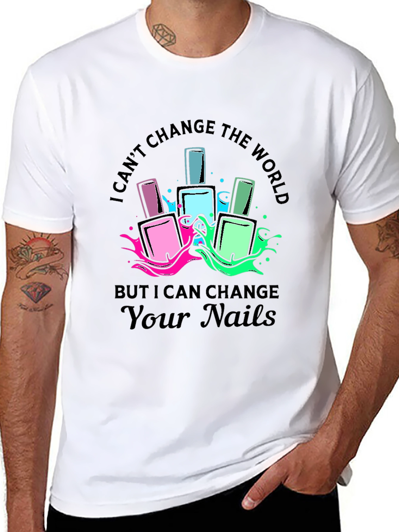 Nail Polish T-Shirt - I Can Change Your Nails
