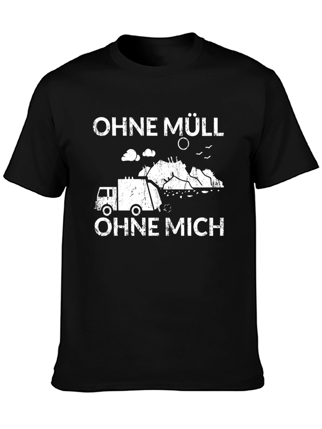 Ohne Müll Ohne Mich Funny T-Shirt
