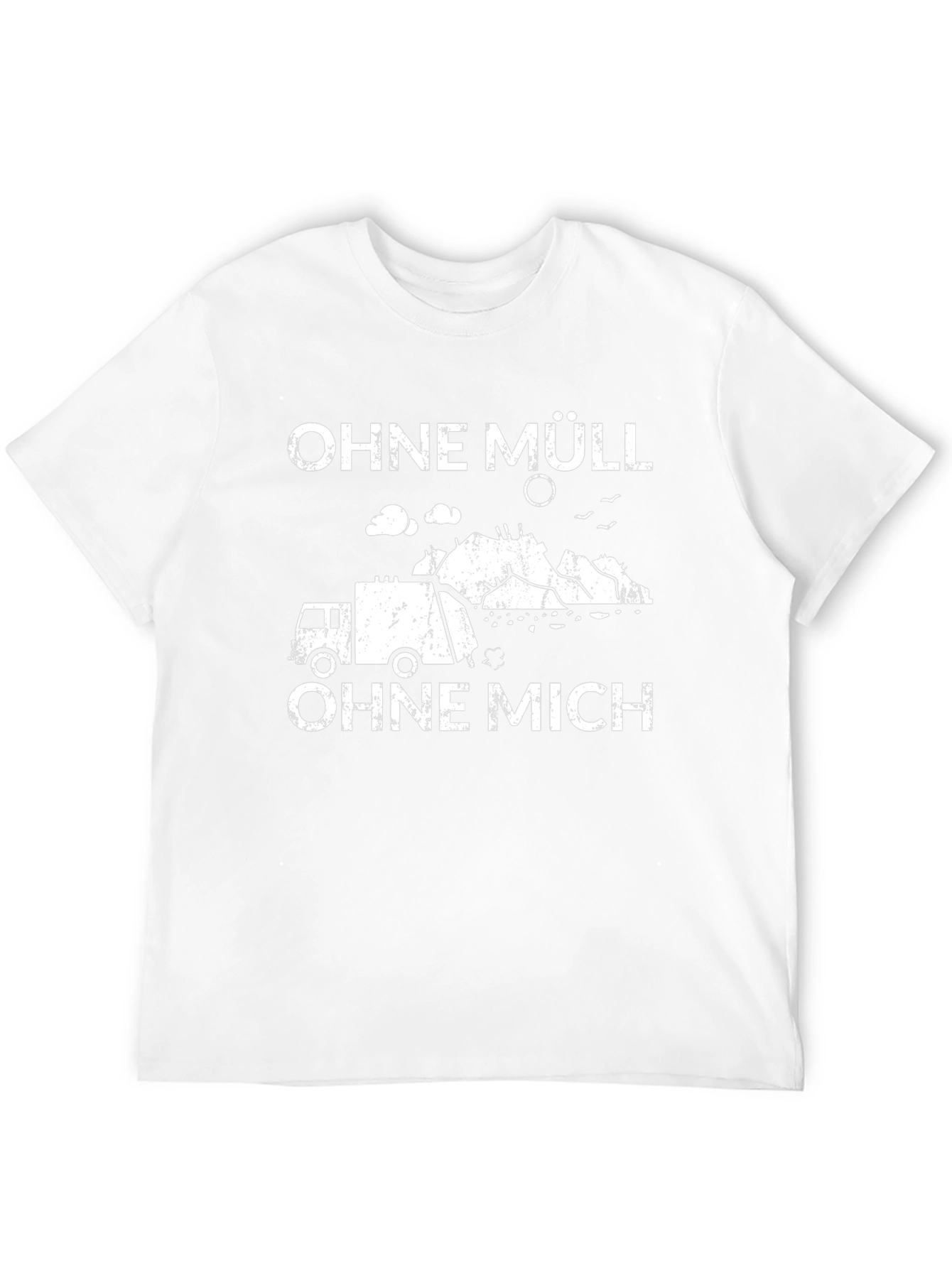 Ohne Müll Ohne Mich Funny T-Shirt