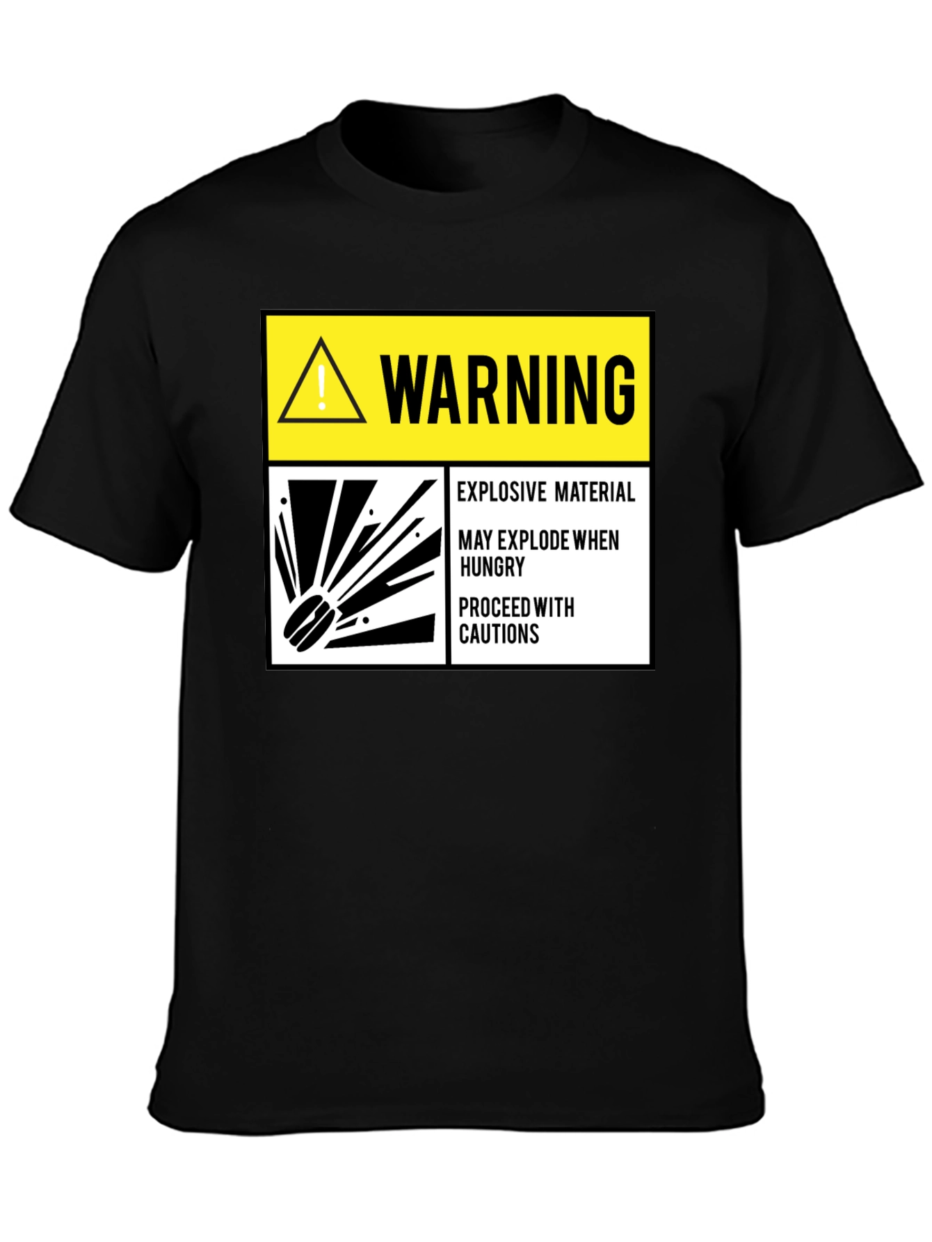Warning Explosive Material T-Shirt Funny Hunger Tee
