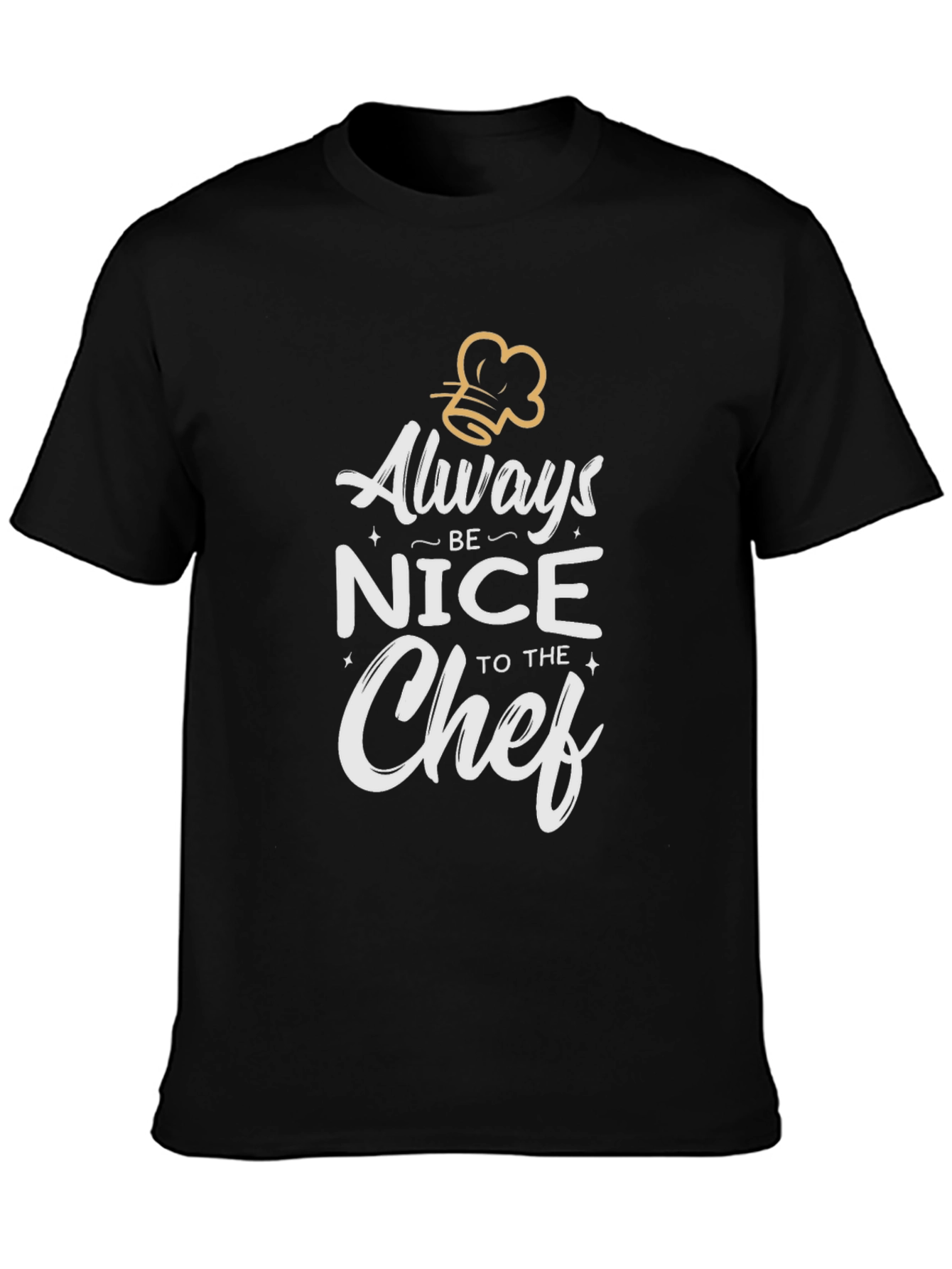 Always Be Nice to the Chef Black T-Shirt
