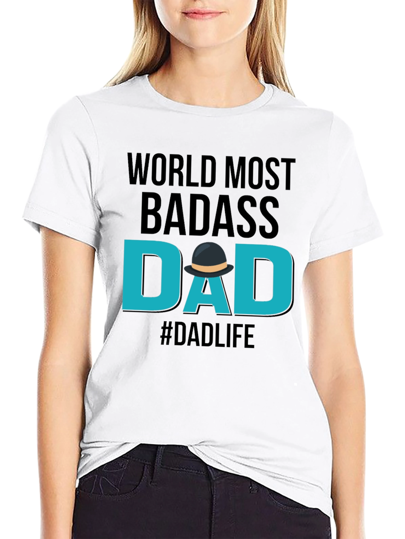 Worlds Most Badass Dad T-Shirt - #Dadlife