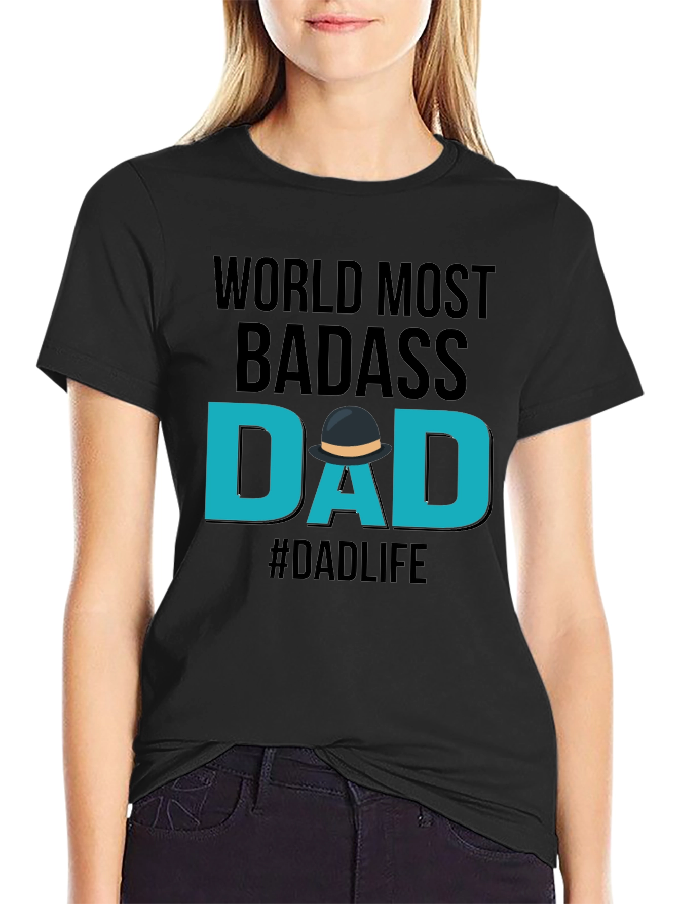 Worlds Most Badass Dad T-Shirt - #Dadlife