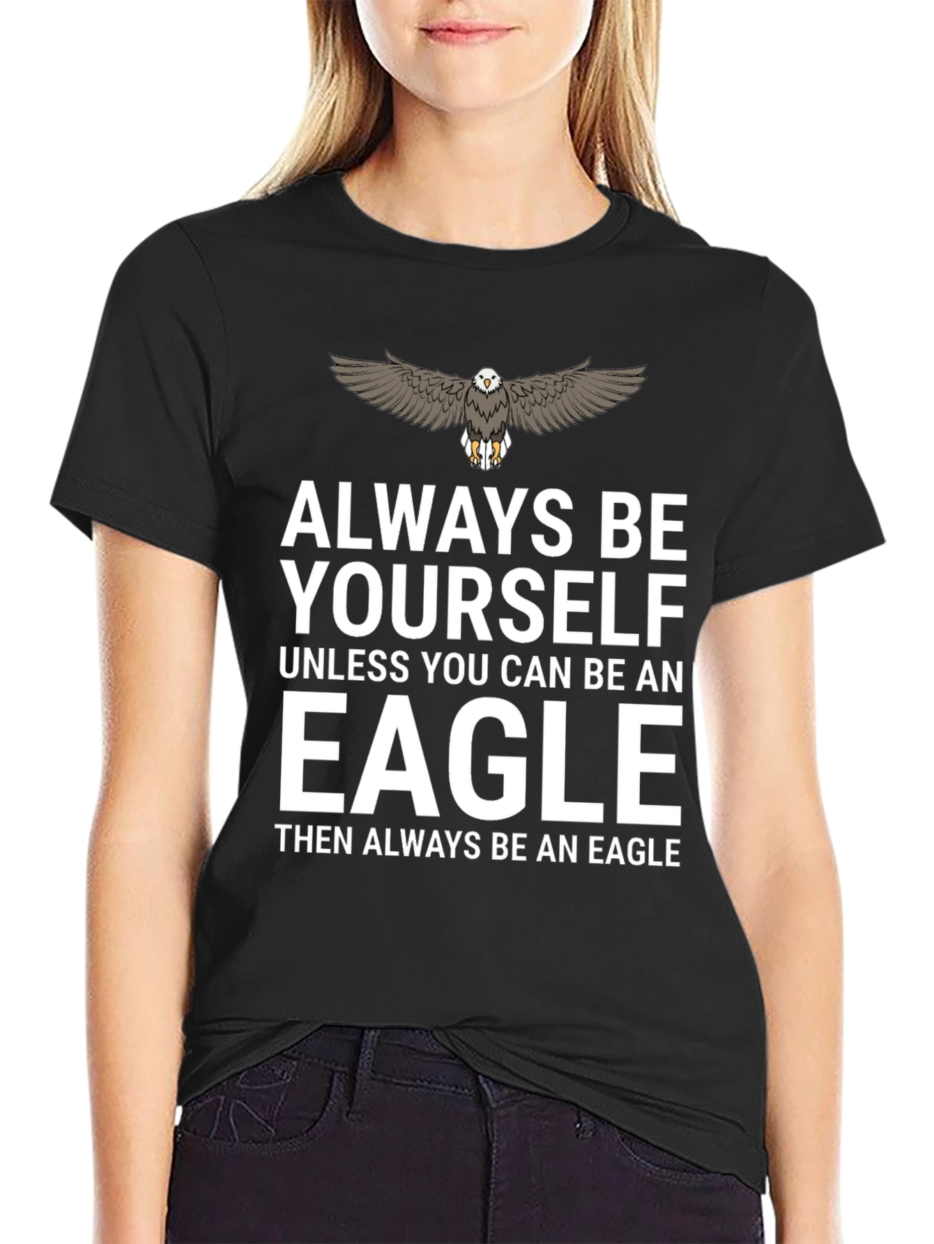 Always Be Yourself Eagle T-Shirt
