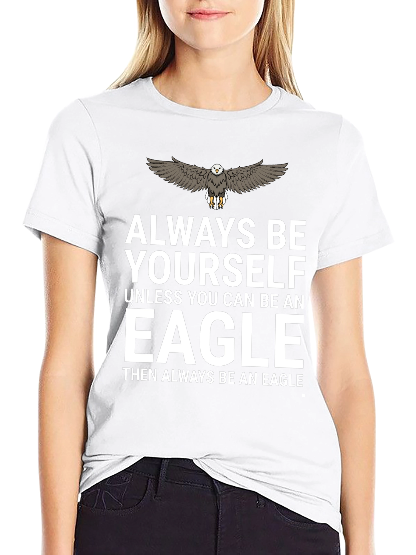 Always Be Yourself Eagle T-Shirt