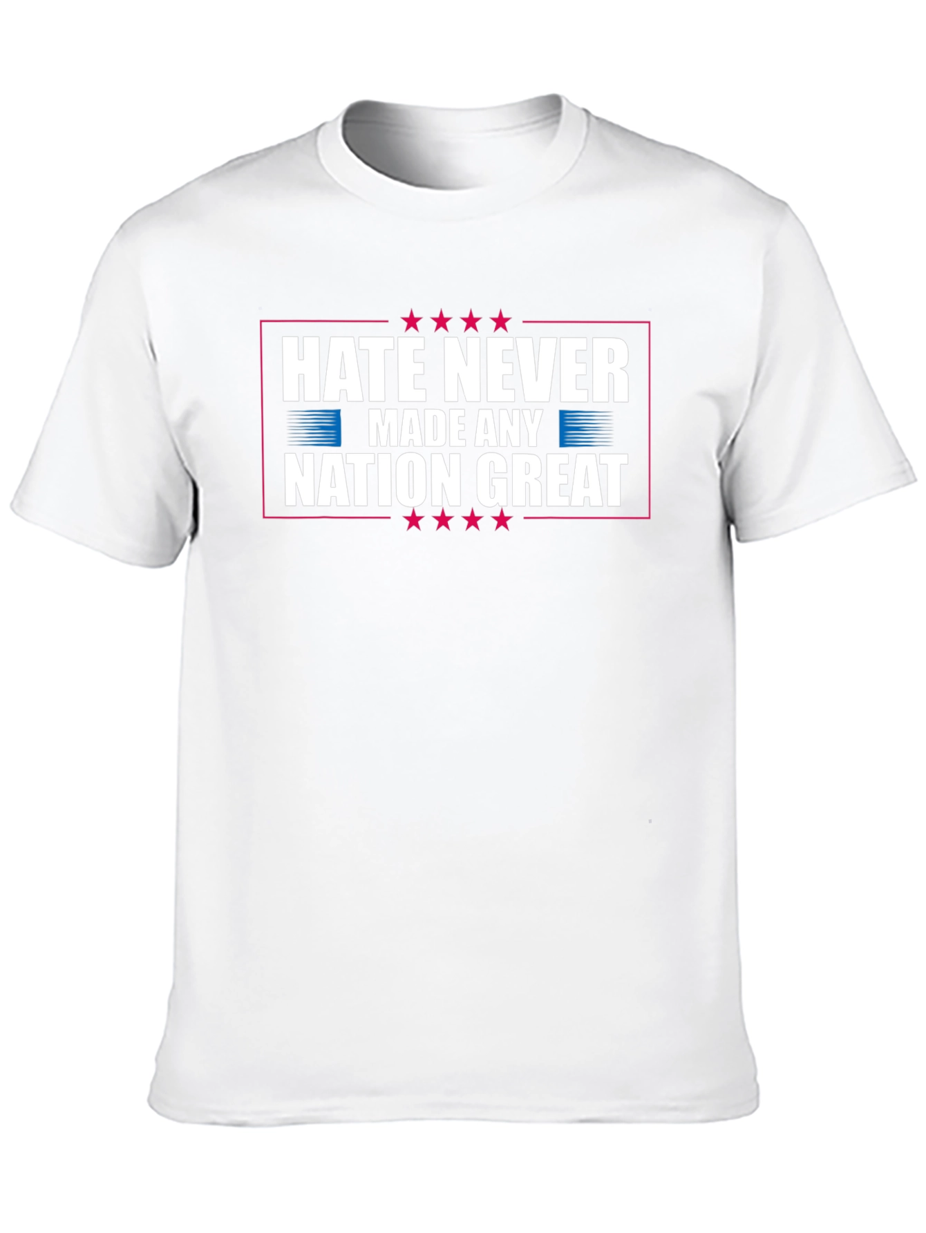 Hate Never Made Any Nation Great Graphic T-Shirt