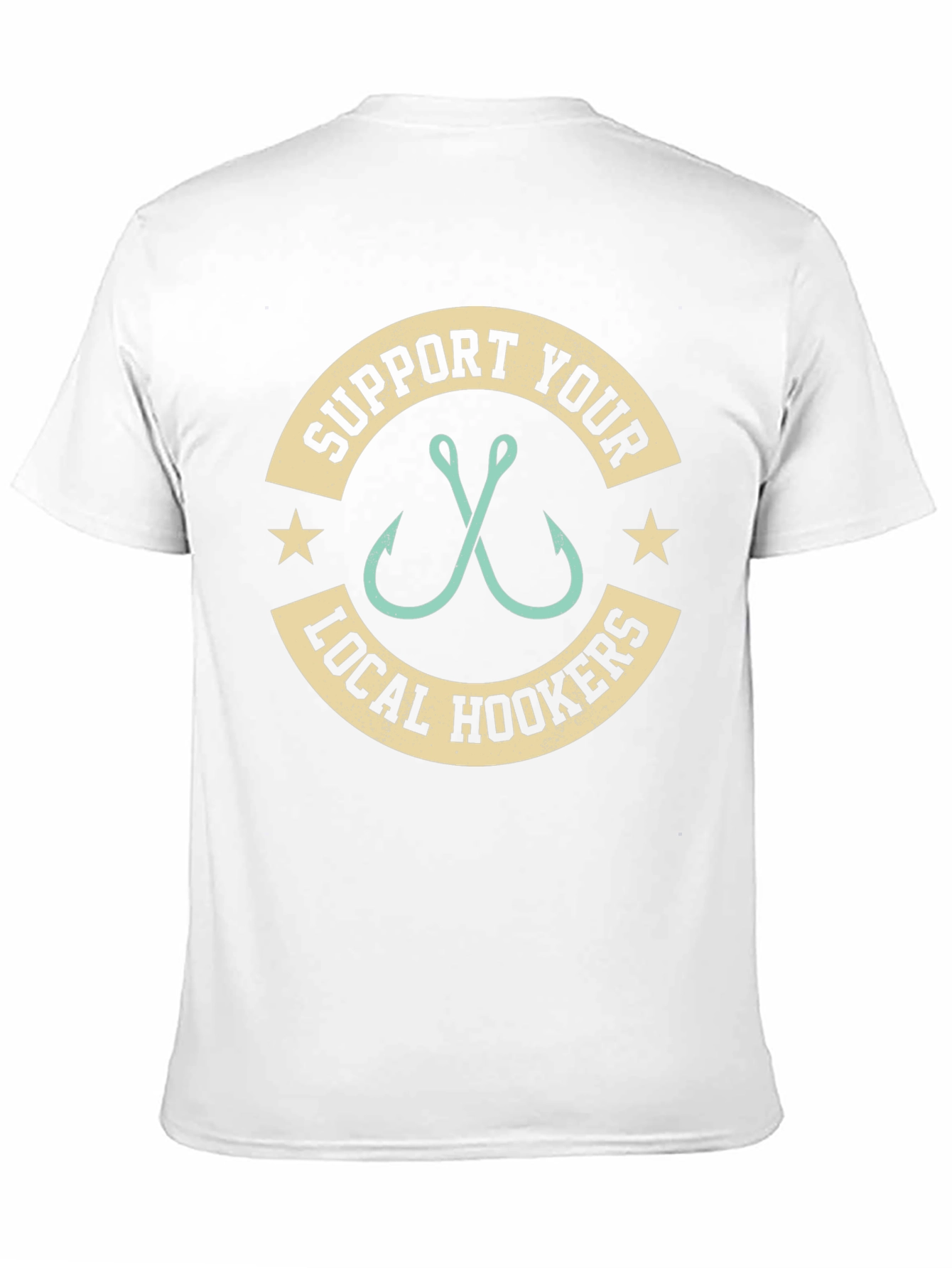 Support Your Local Hookers Fishing T-Shirt
