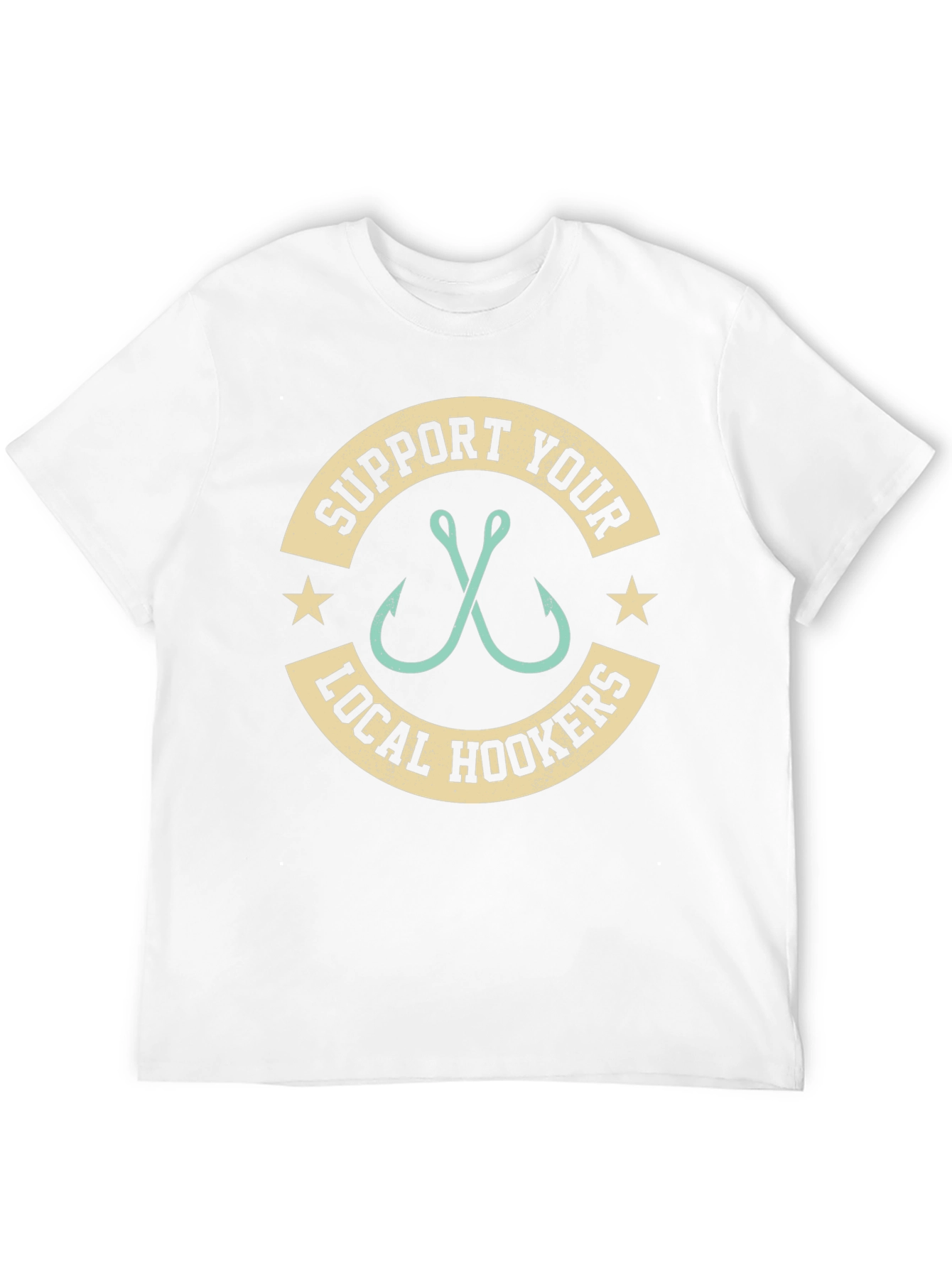 Support Your Local Hookers Fishing T-Shirt