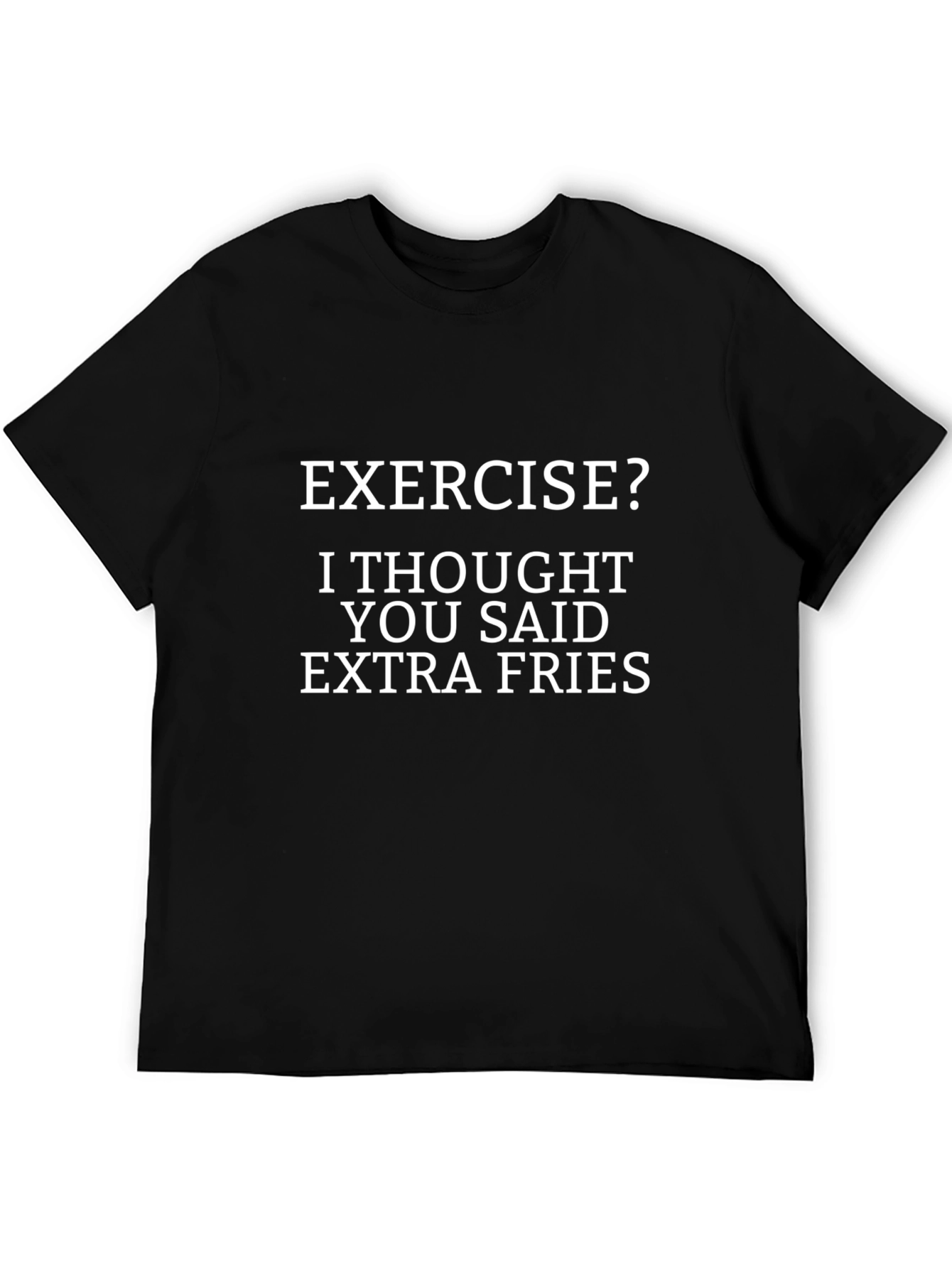 Funny Exercise Extra Fries T-Shirt