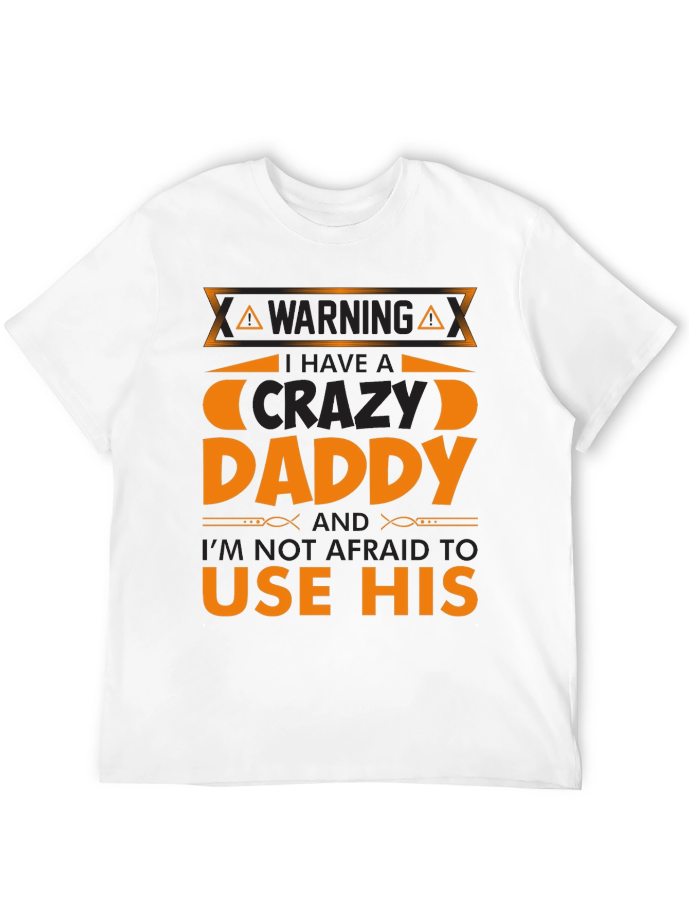 Warning Crazy Daddy T-Shirt