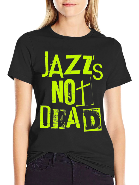 Jazzs Not Dead Graphic Tee - Black Cotton T-Shirt