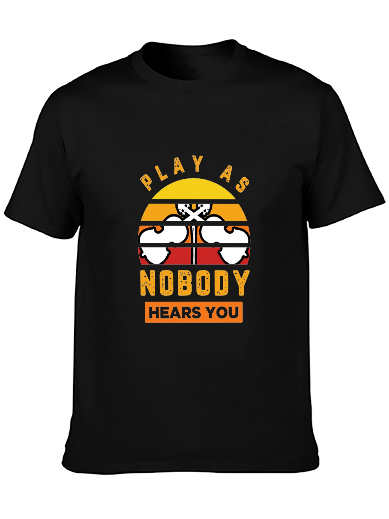 Play As Nobody Hears You T-Shirt