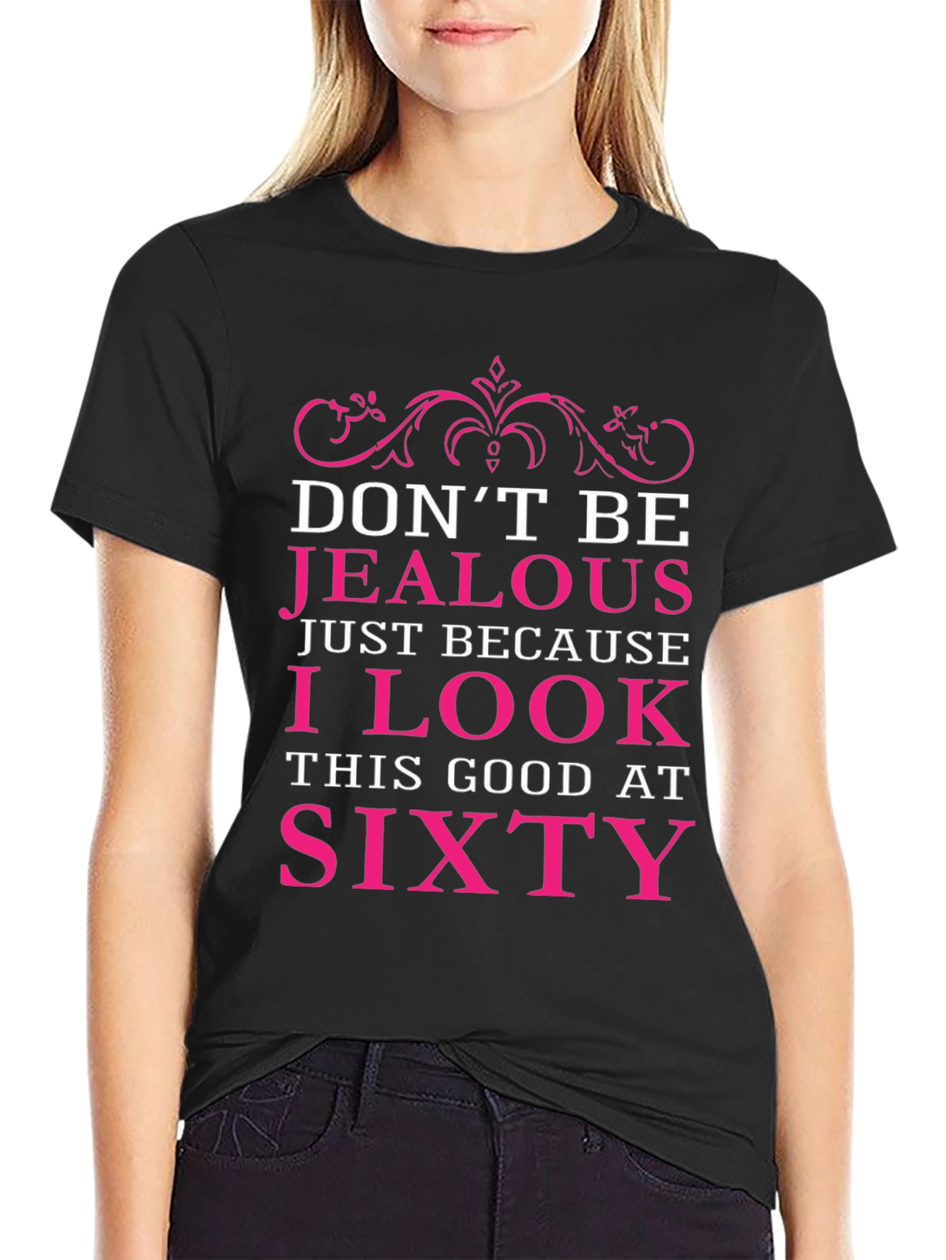 Dont Be Jealous Sixty Birthday T-Shirt