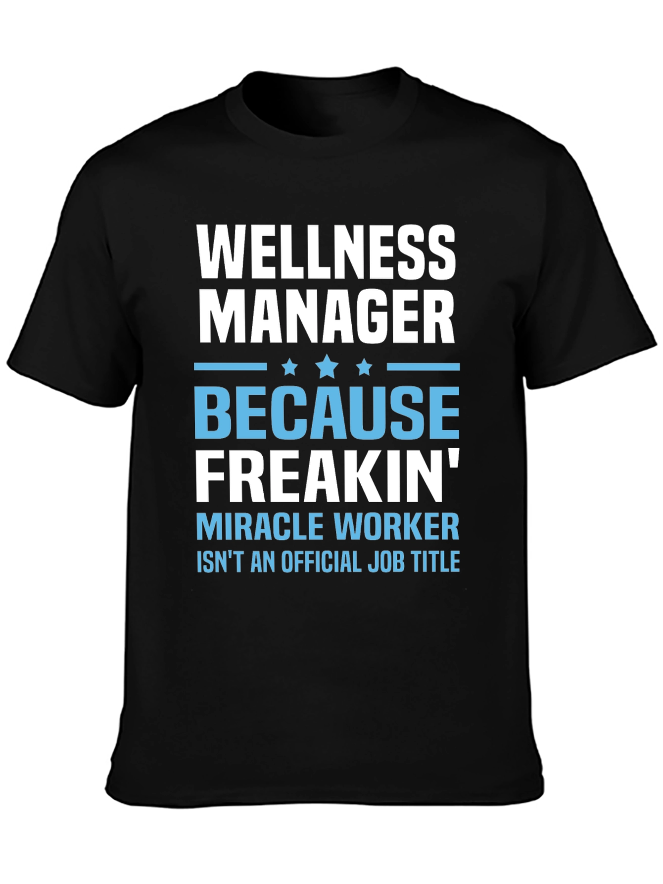 Wellness Manager Funny Graphic T-Shirt