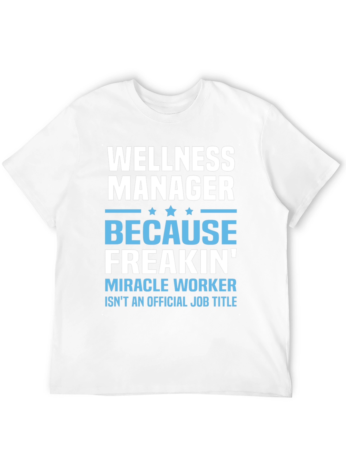 Wellness Manager Funny Graphic T-Shirt