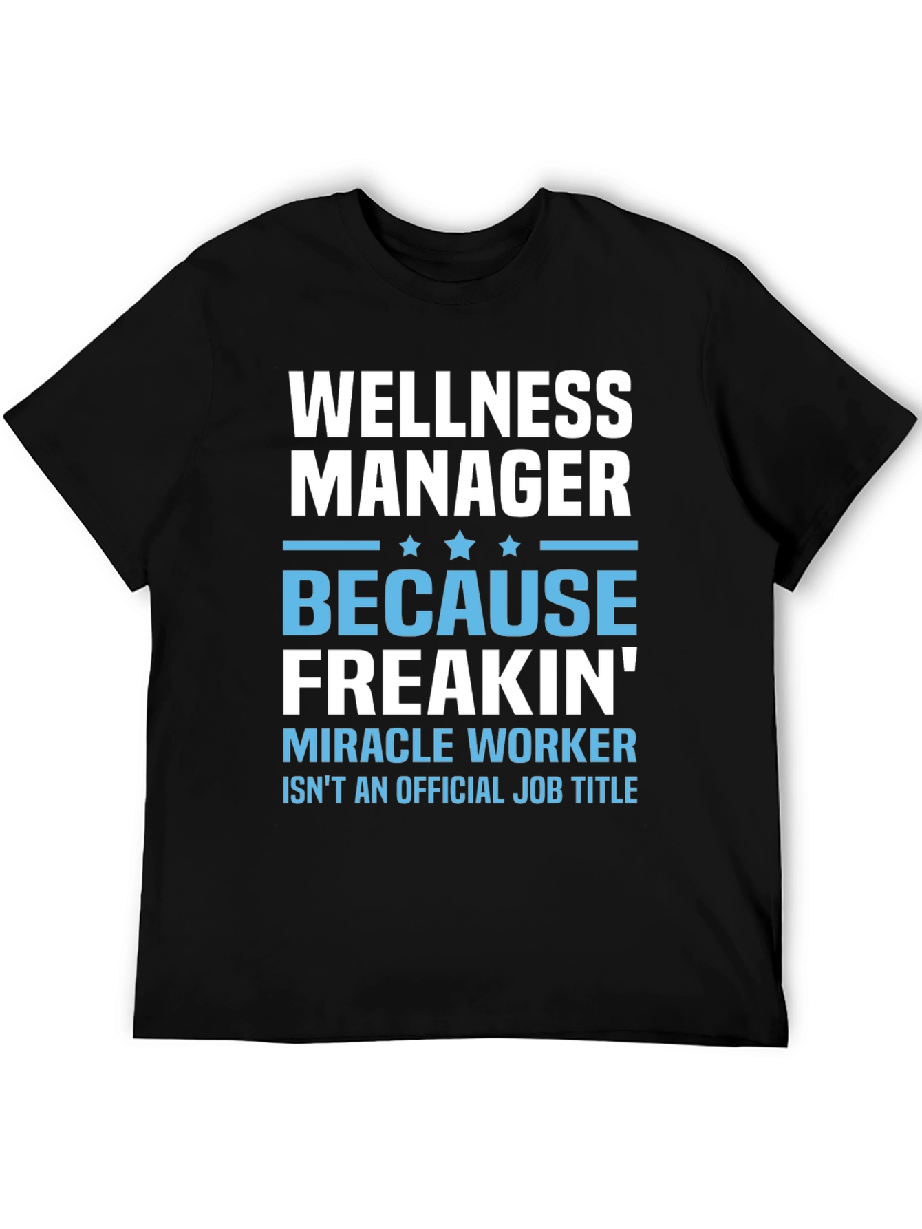 Wellness Manager Funny Graphic T-Shirt