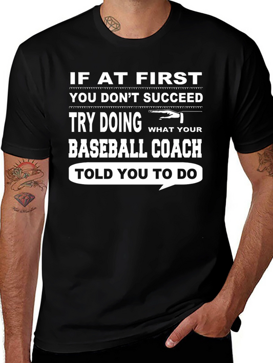 Baseball Coach T-Shirt - If At First You Dont Succeed