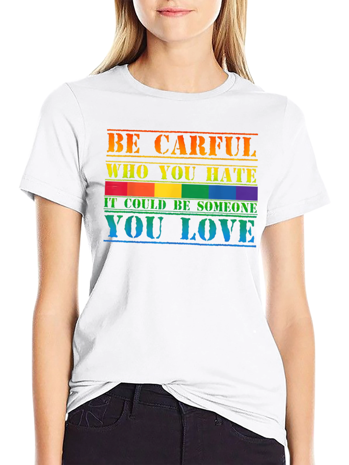Be Carful Who You Hate T-Shirt LGBT Pride