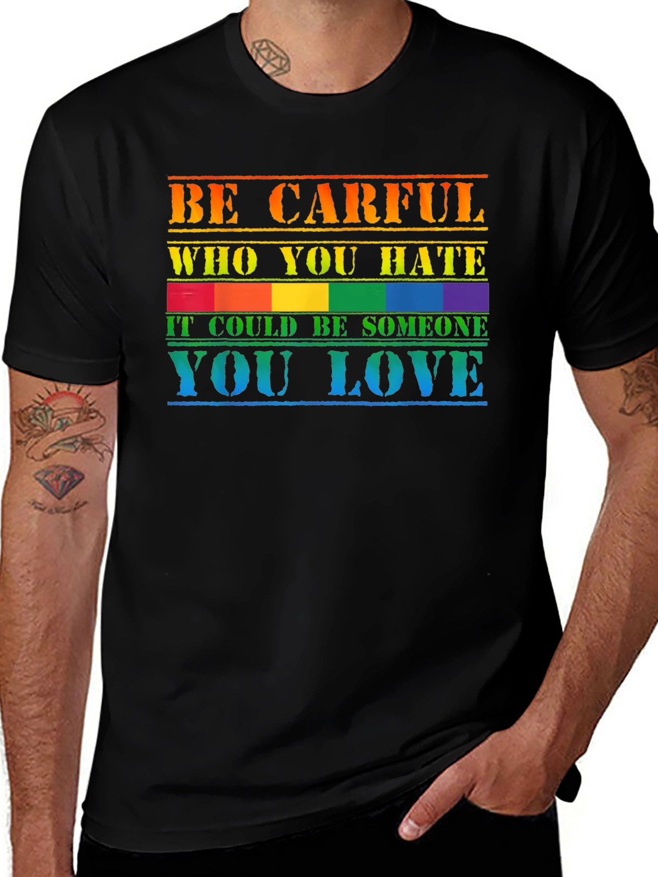 Be Carful Who You Hate T-Shirt LGBT Pride