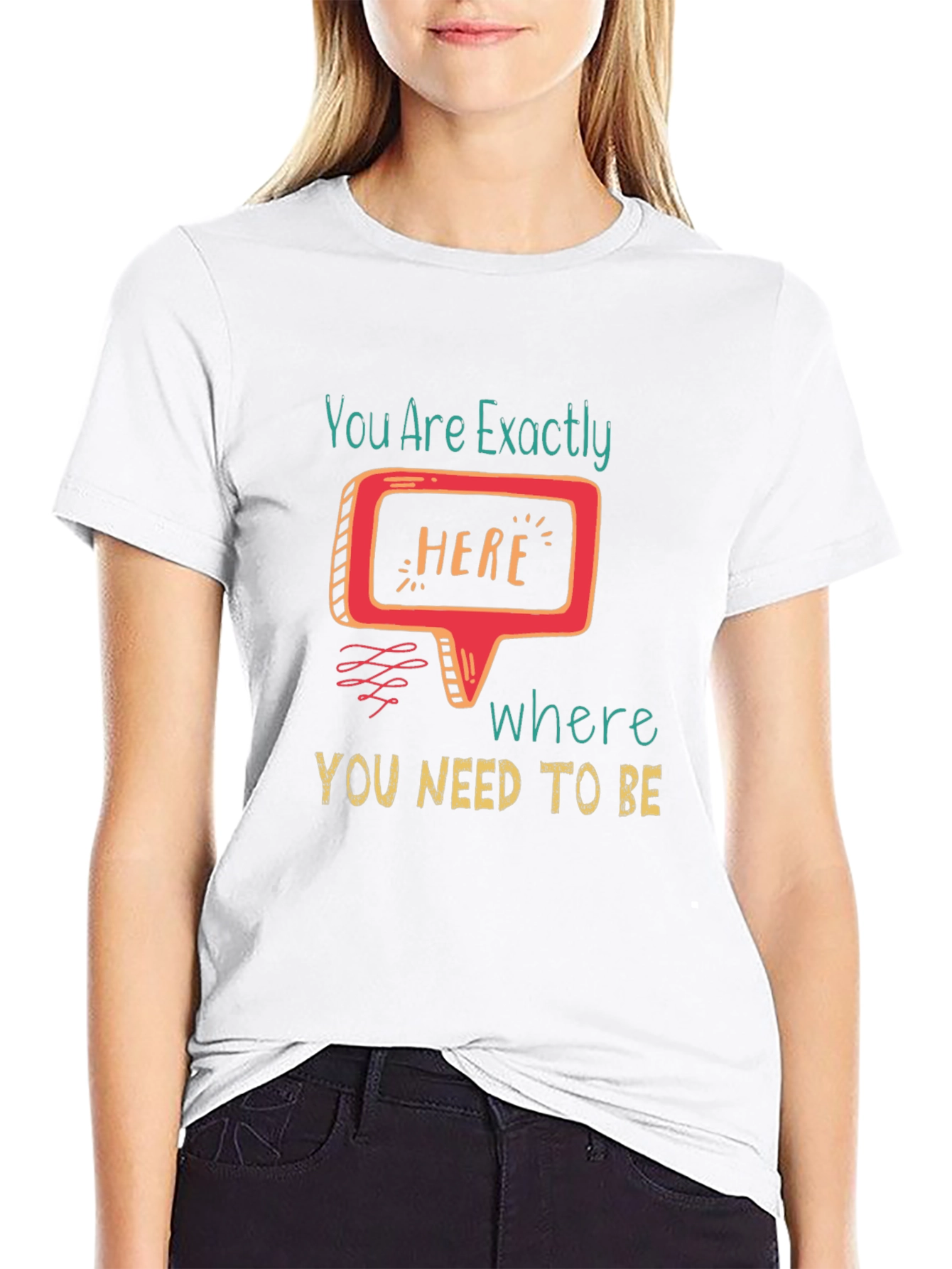 You Are Exactly Here T-Shirt